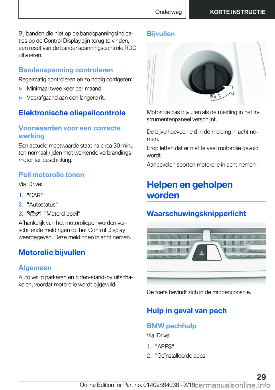 BMW 7 SERIES 2020  Instructieboekjes (in Dutch) �B�i�j��b�a�n�d�e�n��d�i�e��n�i�e�t��o�p��d�e��b�a�n�d�s�p�a�n�n�i�n�g�s�i�n�d�i�c�aj�t�i�e�s��o�p��d�e��C�o�n�t�r�o�l��D�i�s�p�l�a�y��z�i�j�n��t�e�r�u�g��t�e��v�i�n�d�e�n�,
�e�e�n��r�