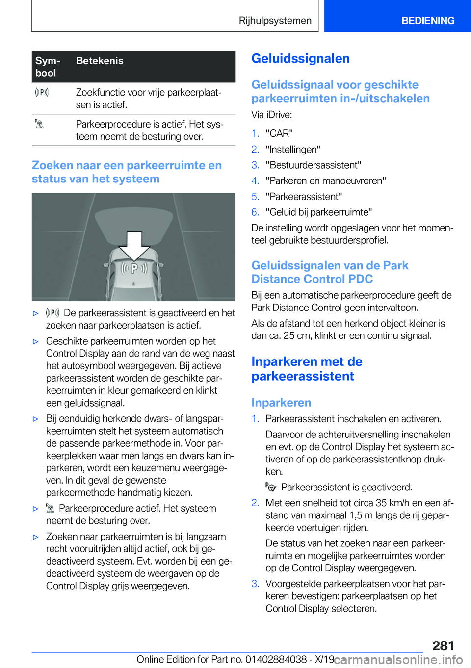 BMW 7 SERIES 2020  Instructieboekjes (in Dutch) �S�y�mj
�b�o�o�l�B�e�t�e�k�e�n�i�s��Z�o�e�k�f�u�n�c�t�i�e��v�o�o�r��v�r�i�j�e��p�a�r�k�e�e�r�p�l�a�a�tj
�s�e�n��i�s��a�c�t�i�e�f�.��P�a�r�k�e�e�r�p�r�o�c�e�d�u�r�e��i�s��a�c�t�i�e�f�.��H�e