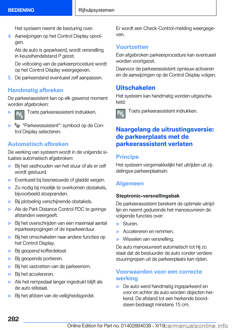 BMW 7 SERIES 2020  Instructieboekjes (in Dutch) �H�e�t��s�y�s�t�e�e�m��n�e�e�m�t��d�e��b�e�s�t�u�r�i�n�g��o�v�e�r�.�4�.�A�a�n�w�i�j�z�i�n�g�e�n��o�p��h�e�t��C�o�n�t�r�o�l��D�i�s�p�l�a�y��o�p�v�o�lj�g�e�n�.
�A�l�s��d�e��a�u�t�o��i�s��