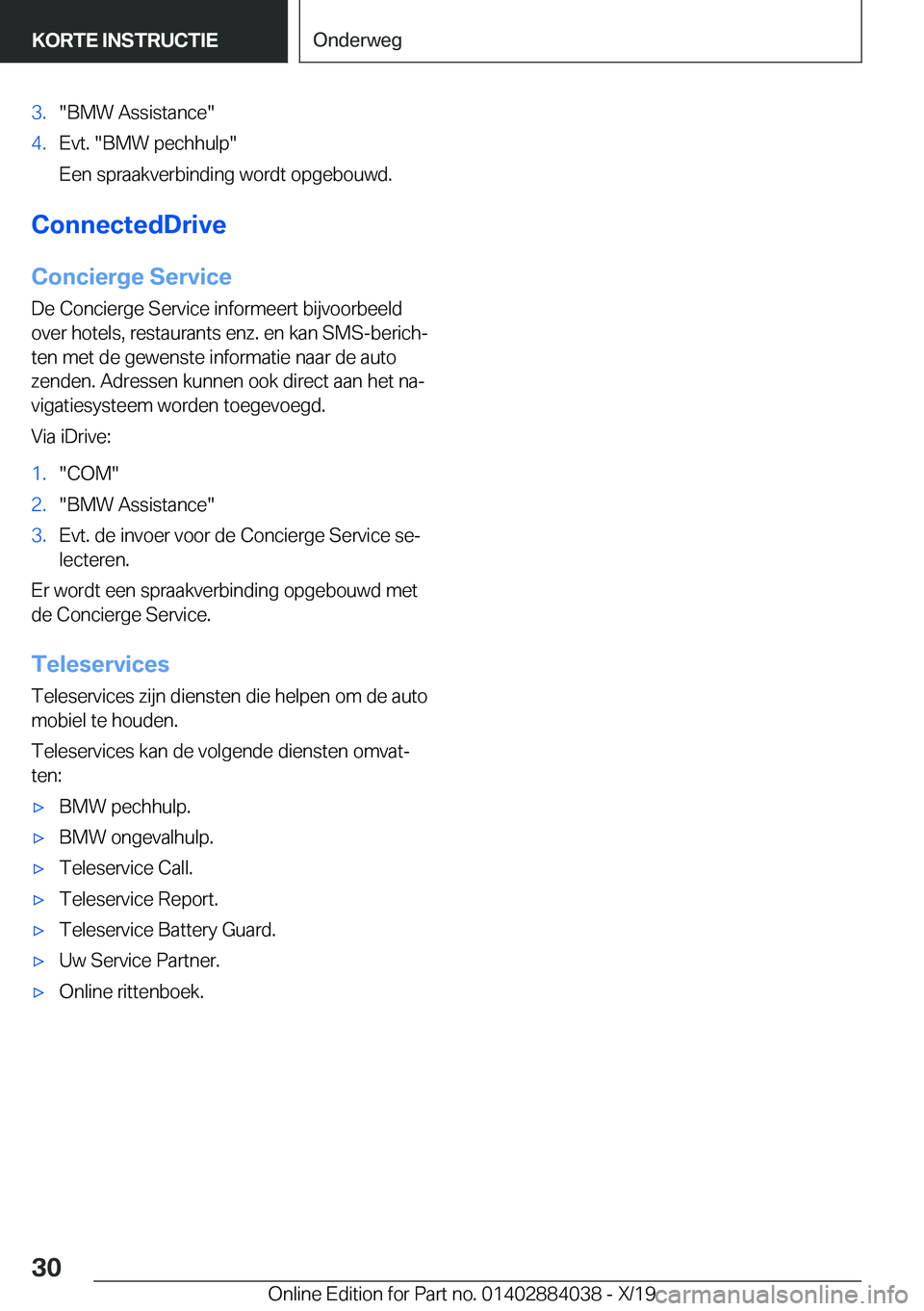 BMW 7 SERIES 2020  Instructieboekjes (in Dutch) �3�.��B�M�W��A�s�s�i�s�t�a�n�c�e��4�.�E�v�t�.���B�M�W��p�e�c�h�h�u�l�p�
�E�e�n��s�p�r�a�a�k�v�e�r�b�i�n�d�i�n�g��w�o�r�d�t��o�p�g�e�b�o�u�w�d�.
�C�o�n�n�e�c�t�e�d�D�r�i�v�e
�C�o�n�c�i�e�r�g�