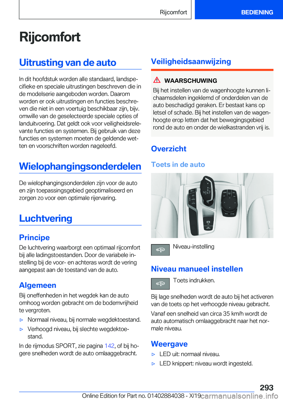BMW 7 SERIES 2020  Instructieboekjes (in Dutch) �R�i�j�c�o�m�f�o�r�t�U�i�t�r�u�s�t�i�n�g��v�a�n��d�e��a�u�t�o
�I�n��d�i�t��h�o�o�f�d�s�t�u�k��w�o�r�d�e�n��a�l�l�e��s�t�a�n�d�a�a�r�d�,��l�a�n�d�s�p�ej�c�i�f�i�e�k�e��e�n��s�p�e�c�i�a�l�e�