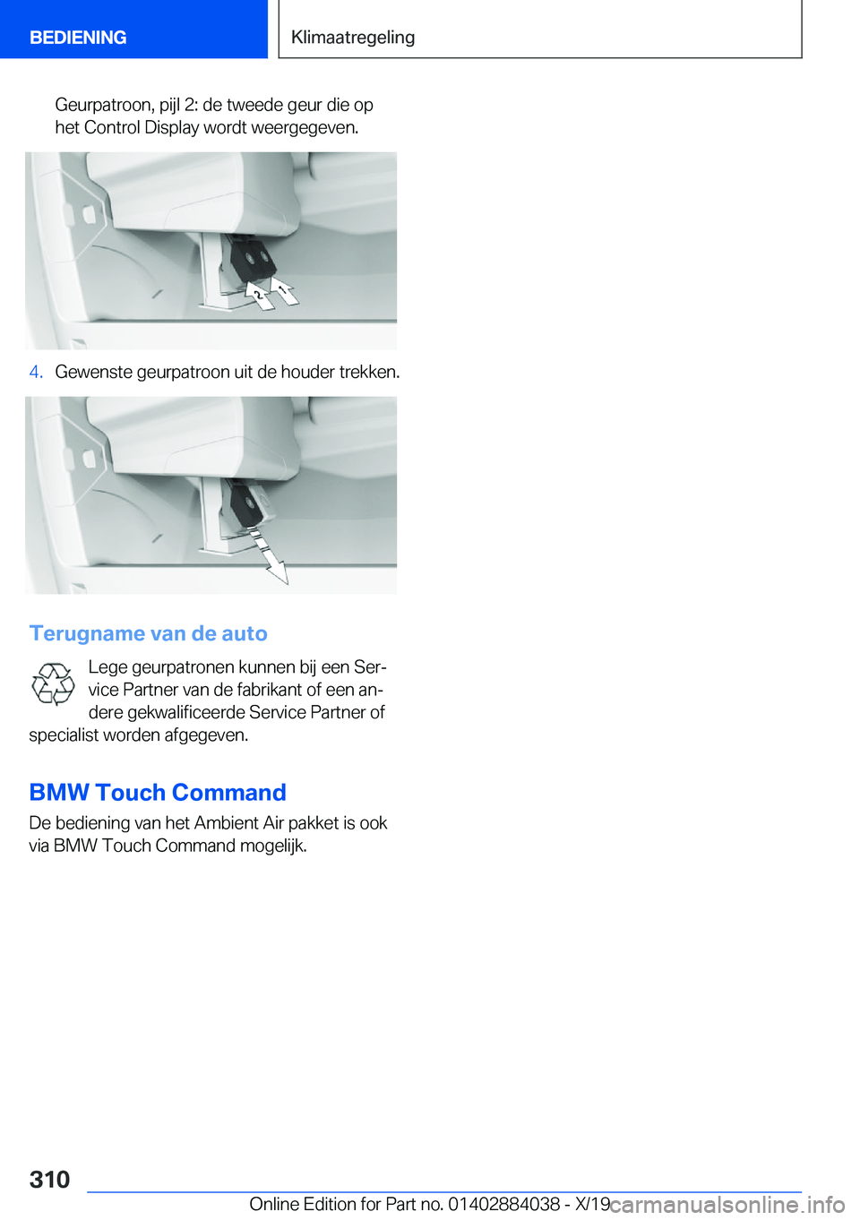 BMW 7 SERIES 2020  Instructieboekjes (in Dutch) �G�e�u�r�p�a�t�r�o�o�n�,��p�i�j�l��2�:��d�e��t�w�e�e�d�e��g�e�u�r��d�i�e��o�p�h�e�t��C�o�n�t�r�o�l��D�i�s�p�l�a�y��w�o�r�d�t��w�e�e�r�g�e�g�e�v�e�n�.�4�.�G�e�w�e�n�s�t�e��g�e�u�r�p�a�t�r�o
