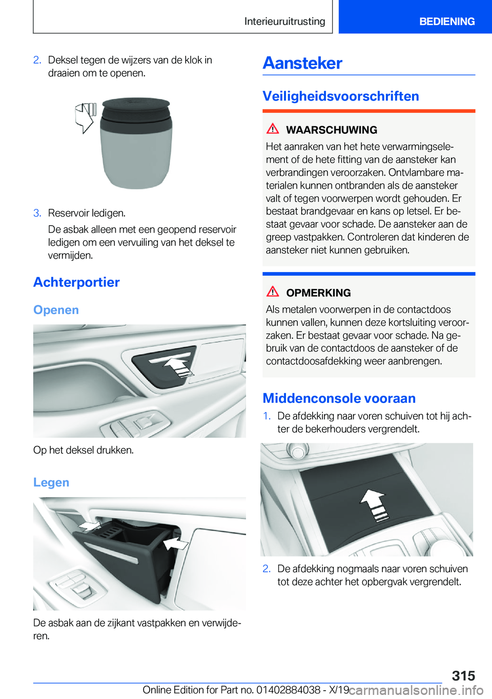 BMW 7 SERIES 2020  Instructieboekjes (in Dutch) �2�.�D�e�k�s�e�l��t�e�g�e�n��d�e��w�i�j�z�e�r�s��v�a�n��d�e��k�l�o�k��i�n�d�r�a�a�i�e�n��o�m��t�e��o�p�e�n�e�n�.�3�.�R�e�s�e�r�v�o�i�r��l�e�d�i�g�e�n�.
�D�e��a�s�b�a�k��a�l�l�e�e�n��m�e�