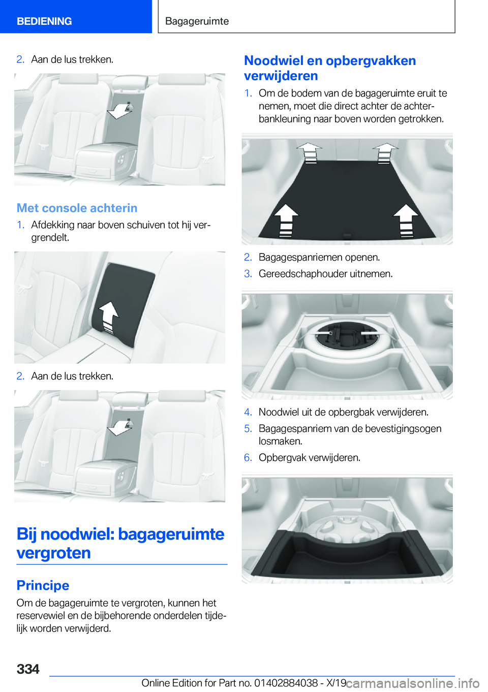 BMW 7 SERIES 2020  Instructieboekjes (in Dutch) �2�.�A�a�n��d�e��l�u�s��t�r�e�k�k�e�n�.
�M�e�t��c�o�n�s�o�l�e��a�c�h�t�e�r�i�n
�1�.�A�f�d�e�k�k�i�n�g��n�a�a�r��b�o�v�e�n��s�c�h�u�i�v�e�n��t�o�t��h�i�j��v�e�rj�g�r�e�n�d�e�l�t�.�2�.�A�a�n