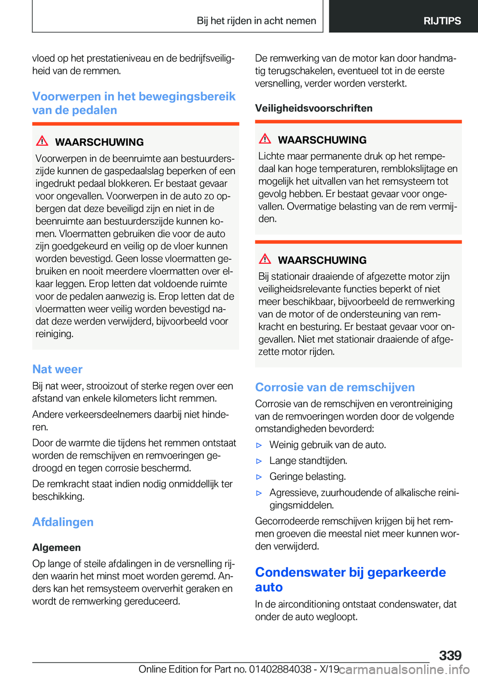 BMW 7 SERIES 2020  Instructieboekjes (in Dutch) �v�l�o�e�d��o�p��h�e�t��p�r�e�s�t�a�t�i�e�n�i�v�e�a�u��e�n��d�e��b�e�d�r�i�j�f�s�v�e�i�l�i�gj�h�e�i�d��v�a�n��d�e��r�e�m�m�e�n�.
�V�o�o�r�w�e�r�p�e�n��i�n��h�e�t��b�e�w�e�g�i�n�g�s�b�e�r�