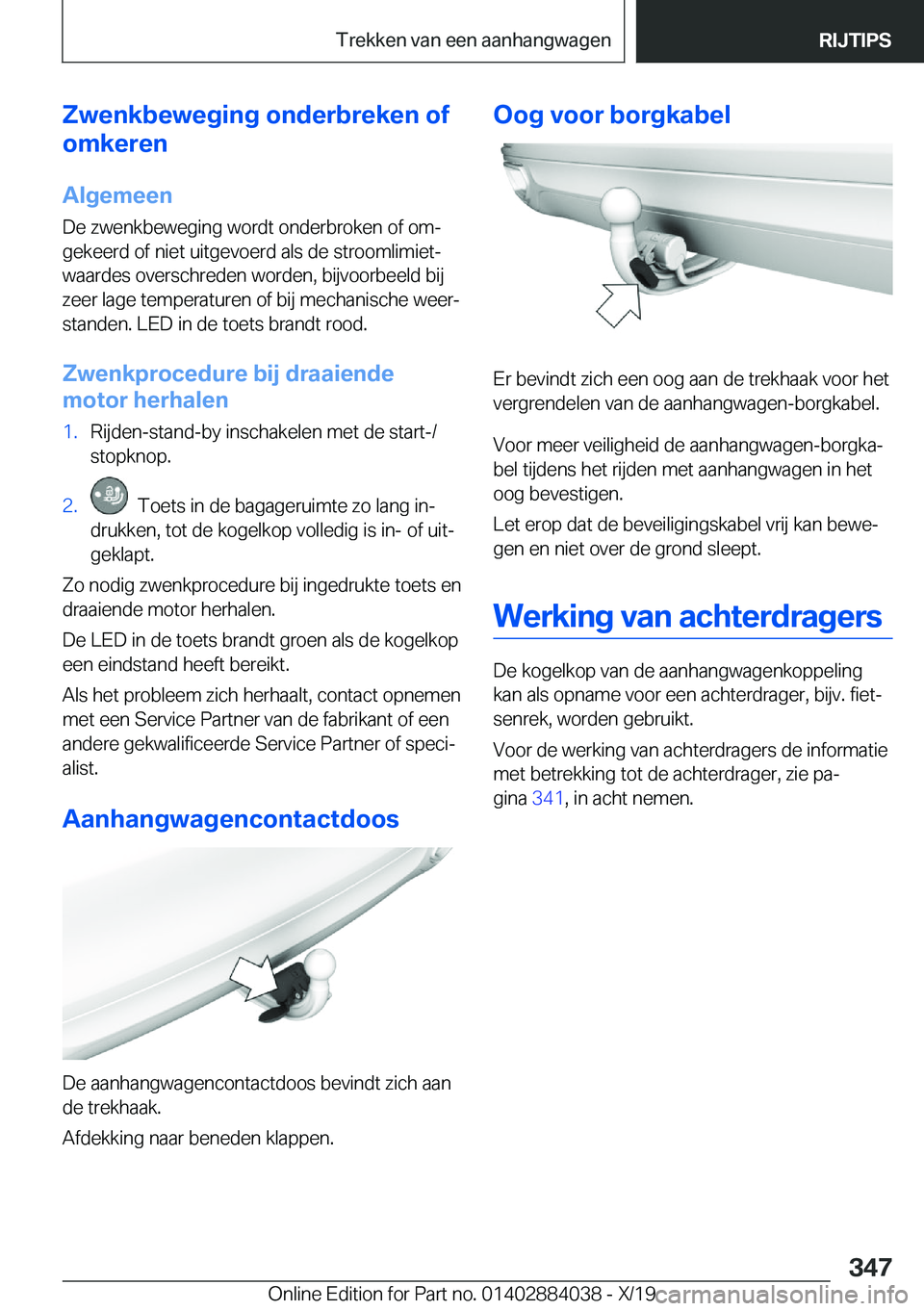 BMW 7 SERIES 2020  Instructieboekjes (in Dutch) �Z�w�e�n�k�b�e�w�e�g�i�n�g��o�n�d�e�r�b�r�e�k�e�n��o�f
�o�m�k�e�r�e�n
�A�l�g�e�m�e�e�n
�D�e��z�w�e�n�k�b�e�w�e�g�i�n�g��w�o�r�d�t��o�n�d�e�r�b�r�o�k�e�n��o�f��o�mj
�g�e�k�e�e�r�d��o�f��n�i�e