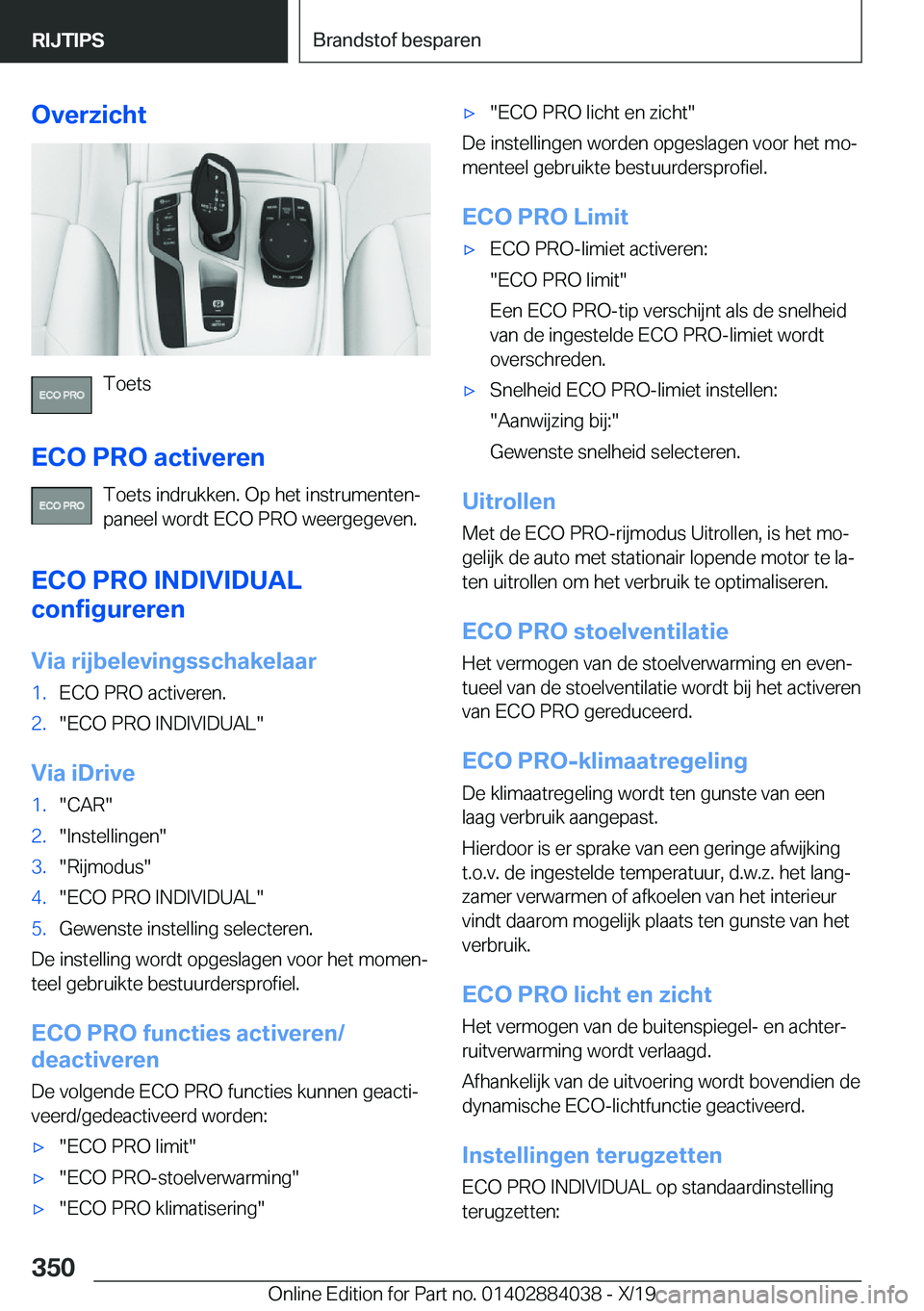 BMW 7 SERIES 2020  Instructieboekjes (in Dutch) �O�v�e�r�z�i�c�h�t
�T�o�e�t�s
�E�C�O��P�R�O��a�c�t�i�v�e�r�e�n �T�o�e�t�s��i�n�d�r�u�k�k�e�n�.��O�p��h�e�t��i�n�s�t�r�u�m�e�n�t�e�nj
�p�a�n�e�e�l��w�o�r�d�t��E�C�O��P�R�O��w�e�e�r�g�e�g�e�v