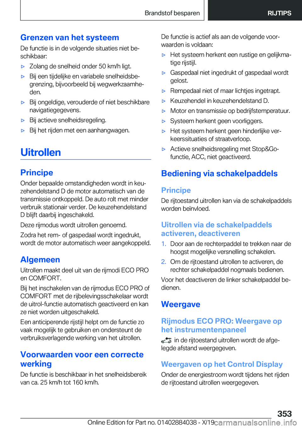BMW 7 SERIES 2020  Instructieboekjes (in Dutch) �G�r�e�n�z�e�n��v�a�n��h�e�t��s�y�s�t�e�e�m�D�e��f�u�n�c�t�i�e��i�s��i�n��d�e��v�o�l�g�e�n�d�e��s�i�t�u�a�t�i�e�s��n�i�e�t��b�ej�s�c�h�i�k�b�a�a�r�:'x�Z�o�l�a�n�g��d�e��s�n�e�l�h�e�i