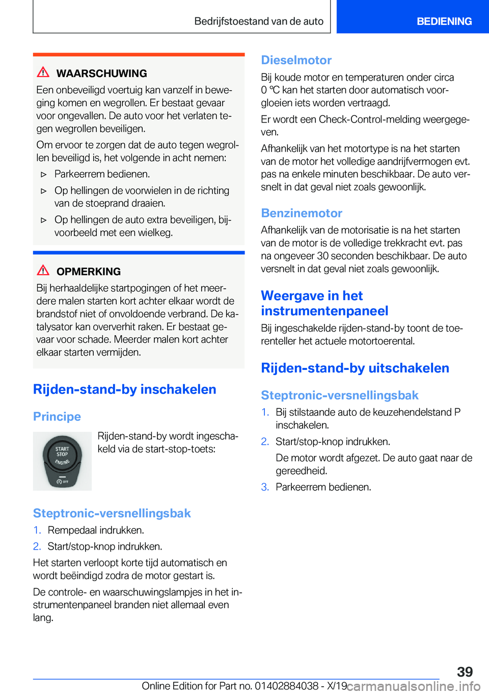 BMW 7 SERIES 2020  Instructieboekjes (in Dutch) �W�A�A�R�S�C�H�U�W�I�N�G
�E�e�n��o�n�b�e�v�e�i�l�i�g�d��v�o�e�r�t�u�i�g��k�a�n��v�a�n�z�e�l�f��i�n��b�e�w�ej �g�i�n�g��k�o�m�e�n��e�n��w�e�g�r�o�l�l�e�n�.��E�r��b�e�s�t�a�a�t��g�e�v�a�a�r