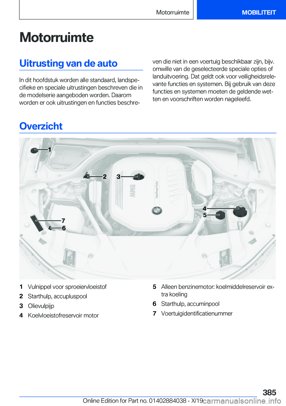 BMW 7 SERIES 2020  Instructieboekjes (in Dutch) �M�o�t�o�r�r�u�i�m�t�e�U�i�t�r�u�s�t�i�n�g��v�a�n��d�e��a�u�t�o
�I�n��d�i�t��h�o�o�f�d�s�t�u�k��w�o�r�d�e�n��a�l�l�e��s�t�a�n�d�a�a�r�d�,��l�a�n�d�s�p�ej�c�i�f�i�e�k�e��e�n��s�p�e�c�i�a�l�