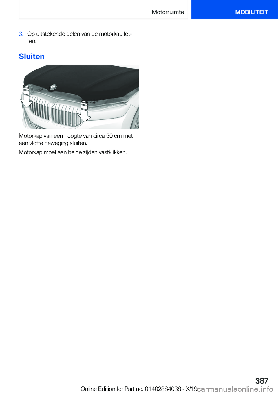 BMW 7 SERIES 2020  Instructieboekjes (in Dutch) �3�.�O�p��u�i�t�s�t�e�k�e�n�d�e��d�e�l�e�n��v�a�n��d�e��m�o�t�o�r�k�a�p��l�e�tj
�t�e�n�.
�S�l�u�i�t�e�n
�M�o�t�o�r�k�a�p��v�a�n��e�e�n��h�o�o�g�t�e��v�a�n��c�i�r�c�a��5�0��c�m��m�e�t
�e