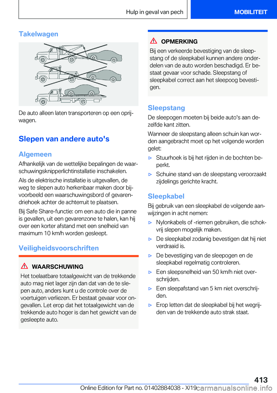 BMW 7 SERIES 2020  Instructieboekjes (in Dutch) �T�a�k�e�l�w�a�g�e�n
�D�e��a�u�t�o��a�l�l�e�e�n��l�a�t�e�n��t�r�a�n�s�p�o�r�t�e�r�e�n��o�p��e�e�n��o�p�r�i�jj
�w�a�g�e�n�.
�S�l�e�p�e�n��v�a�n��a�n�d�e�r�e��a�u�t�o�'�s
�A�l�g�e�m�e�e�n