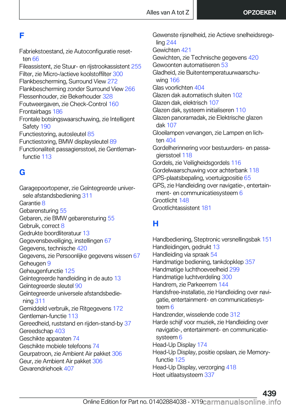 BMW 7 SERIES 2020  Instructieboekjes (in Dutch) �F
�F�a�b�r�i�e�k�s�t�o�e�s�t�a�n�d�,��z�i�e��A�u�t�o�c�o�n�f�i�g�u�r�a�t�i�e��r�e�s�e�tj �t�e�n� �6�6�
�F�i�l�e�a�s�s�i�s�t�e�n�t�,��z�i�e��S�t�u�u�r�-��e�n��r�i�j�s�t�r�o�o�k�a�s�s�i�s�t�e