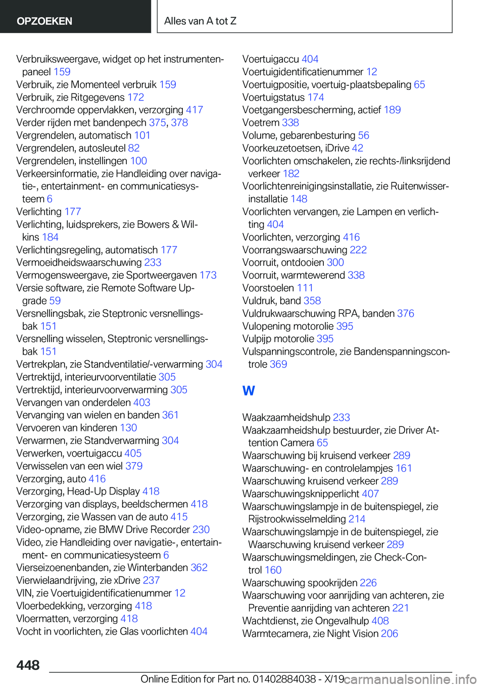 BMW 7 SERIES 2020  Instructieboekjes (in Dutch) �V�e�r�b�r�u�i�k�s�w�e�e�r�g�a�v�e�,��w�i�d�g�e�t��o�p��h�e�t��i�n�s�t�r�u�m�e�n�t�e�nj�p�a�n�e�e�l� �1�5�9�
�V�e�r�b�r�u�i�k�,��z�i�e��M�o�m�e�n�t�e�e�l��v�e�r�b�r�u�i�k� �1�5�9�
�V�e�r�b