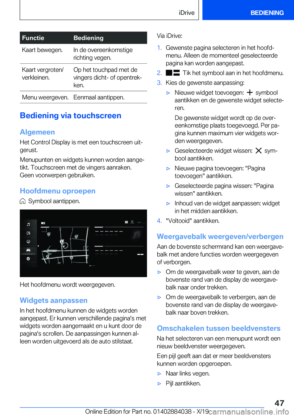 BMW 7 SERIES 2020  Instructieboekjes (in Dutch) �F�u�n�c�t�i�e�B�e�d�i�e�n�i�n�g�K�a�a�r�t��b�e�w�e�g�e�n�.�I�n��d�e��o�v�e�r�e�e�n�k�o�m�s�t�i�g�e�r�i�c�h�t�i�n�g��v�e�g�e�n�.�K�a�a�r�t��v�e�r�g�r�o�t�e�n�/
�v�e�r�k�l�e�i�n�e�n�.�O�p��h�e�t�