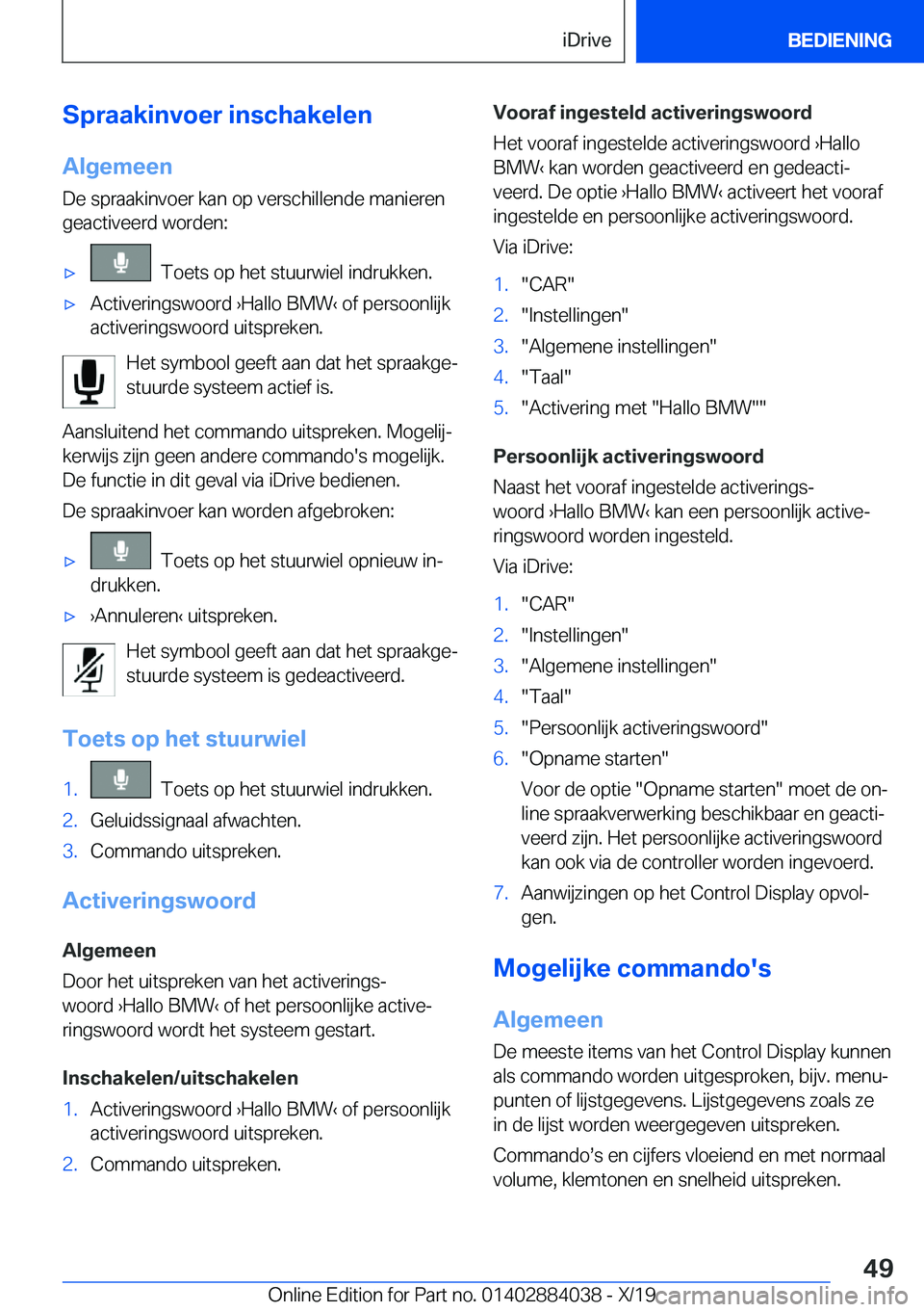 BMW 7 SERIES 2020  Instructieboekjes (in Dutch) �S�p�r�a�a�k�i�n�v�o�e�r��i�n�s�c�h�a�k�e�l�e�n
�A�l�g�e�m�e�e�n
�D�e��s�p�r�a�a�k�i�n�v�o�e�r��k�a�n��o�p��v�e�r�s�c�h�i�l�l�e�n�d�e��m�a�n�i�e�r�e�n �g�e�a�c�t�i�v�e�e�r�d��w�o�r�d�e�n�:'