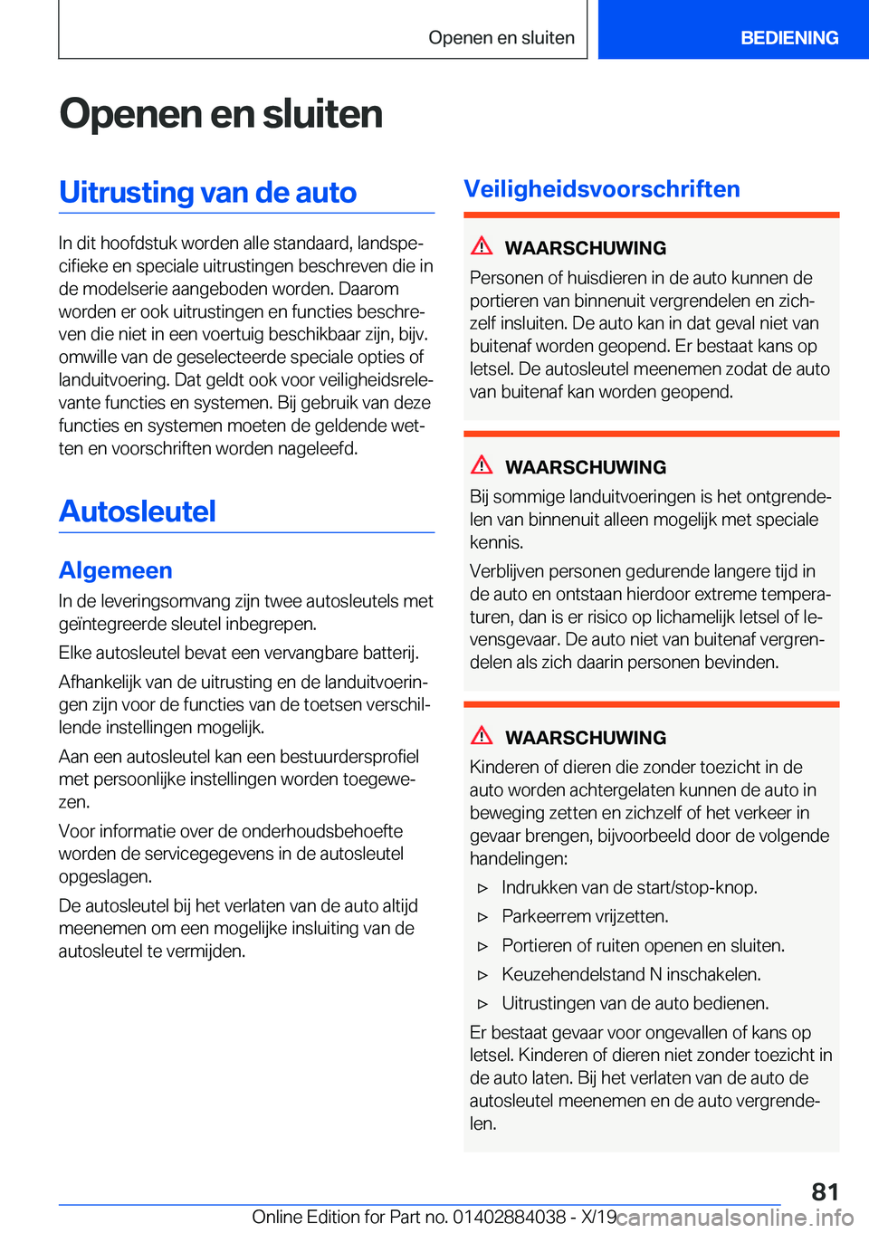 BMW 7 SERIES 2020  Instructieboekjes (in Dutch) �O�p�e�n�e�n��e�n��s�l�u�i�t�e�n�U�i�t�r�u�s�t�i�n�g��v�a�n��d�e��a�u�t�o
�I�n��d�i�t��h�o�o�f�d�s�t�u�k��w�o�r�d�e�n��a�l�l�e��s�t�a�n�d�a�a�r�d�,��l�a�n�d�s�p�ej�c�i�f�i�e�k�e��e�n��s�