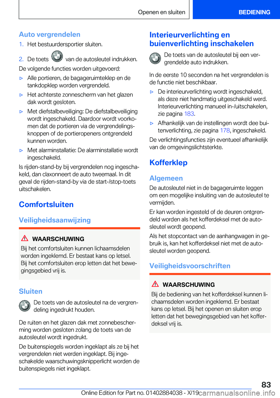 BMW 7 SERIES 2020  Instructieboekjes (in Dutch) �A�u�t�o��v�e�r�g�r�e�n�d�e�l�e�n�1�.�H�e�t��b�e�s�t�u�u�r�d�e�r�s�p�o�r�t�i�e�r��s�l�u�i�t�e�n�.�2�.�D�e��t�o�e�t�s�����v�a�n��d�e��a�u�t�o�s�l�e�u�t�e�l��i�n�d�r�u�k�k�e�n�.
�D�e��v�o�l�