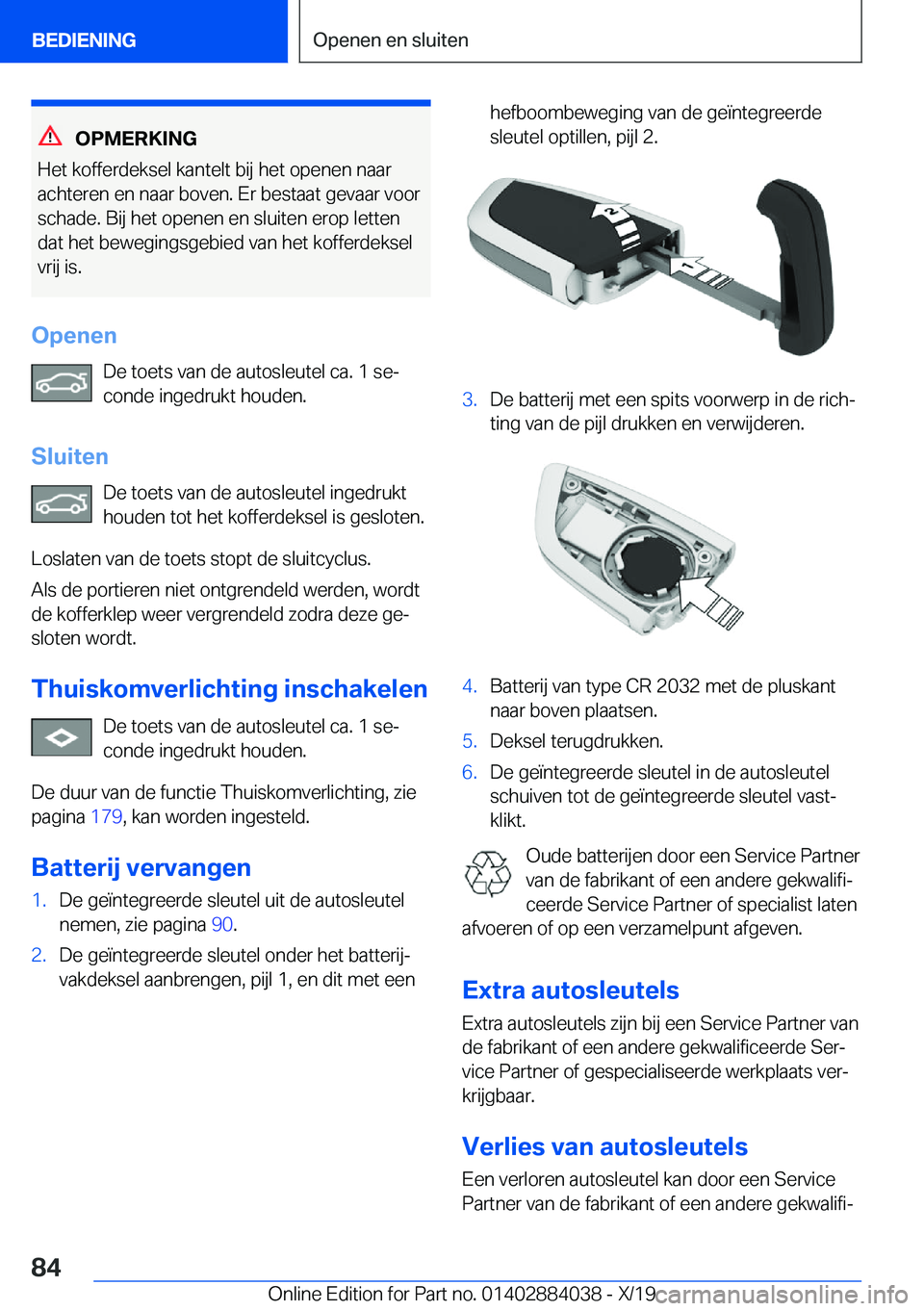 BMW 7 SERIES 2020  Instructieboekjes (in Dutch) �O�P�M�E�R�K�I�N�G
�H�e�t��k�o�f�f�e�r�d�e�k�s�e�l��k�a�n�t�e�l�t��b�i�j��h�e�t��o�p�e�n�e�n��n�a�a�r �a�c�h�t�e�r�e�n��e�n��n�a�a�r��b�o�v�e�n�.��E�r��b�e�s�t�a�a�t��g�e�v�a�a�r��v�o�o�r