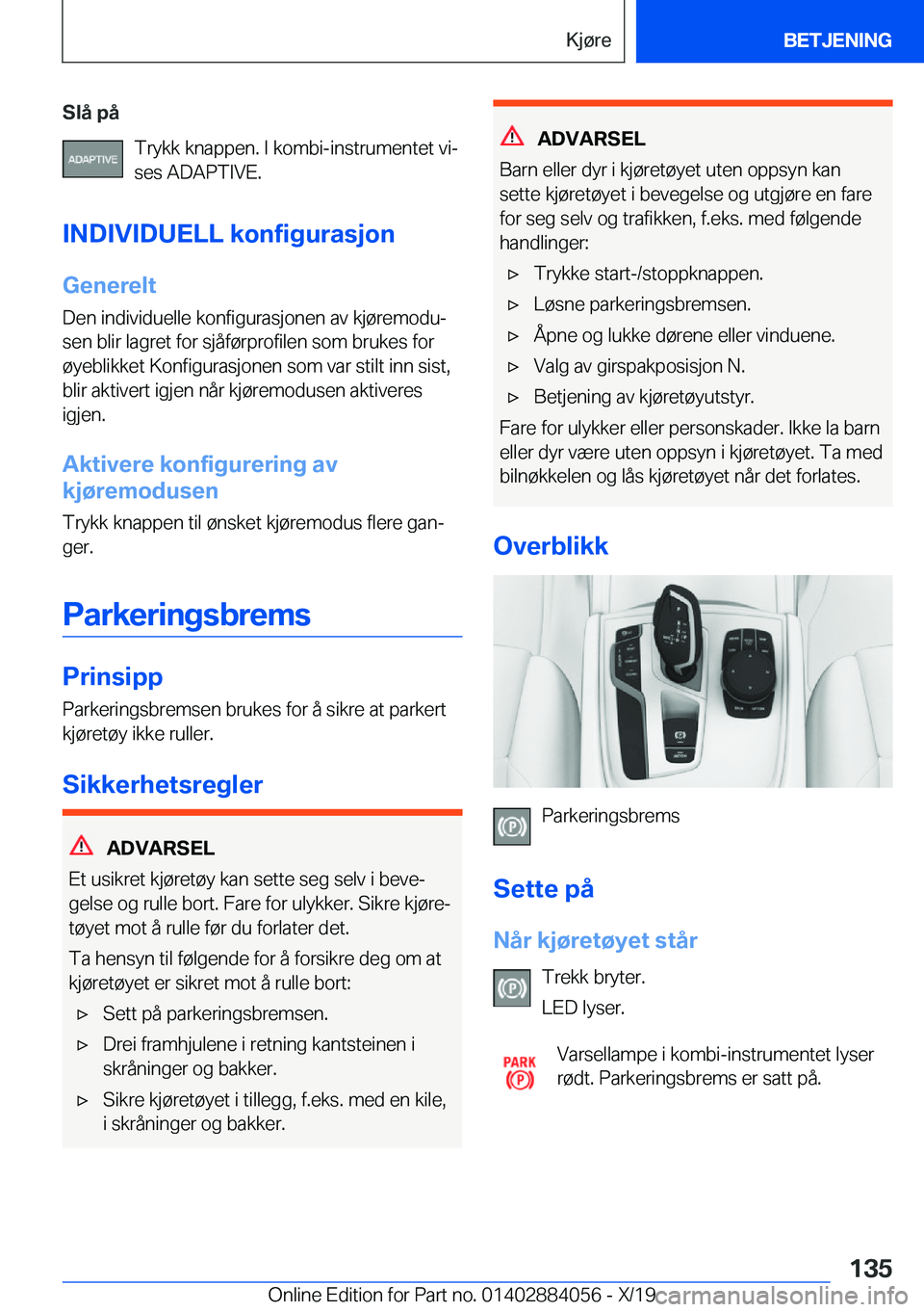 BMW 7 SERIES 2020  InstruksjonsbØker (in Norwegian) �S�l�å��p�å�T�r�y�k�k��k�n�a�p�p�e�n�.��I��k�o�m�b�i�-�i�n�s�t�r�u�m�e�n�t�e�t��v�ij�s�e�s��A�D�A�P�T�I�V�E�.
�I�N�D�I�V�I�D�U�E�L�L��k�o�n�f�i�g�u�r�a�s�j�o�n
�G�e�n�e�r�e�l�t
�D�e�n��i�n�