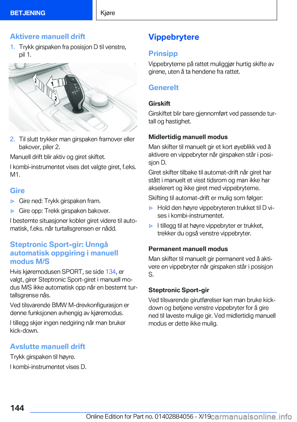 BMW 7 SERIES 2020  InstruksjonsbØker (in Norwegian) �A�k�t�i�v�e�r�e��m�a�n�u�e�l�l��d�r�i�f�t�1�.�T�r�y�k�k��g�i�r�s�p�a�k�e�n��f�r�a��p�o�s�i�s�j�o�n��D��t�i�l��v�e�n�s�t�r�e�,�p�i�l��1�.�2�.�T�i�l��s�l�u�t�t��t�r�y�k�k�e�r��m�a�n��g�i�r