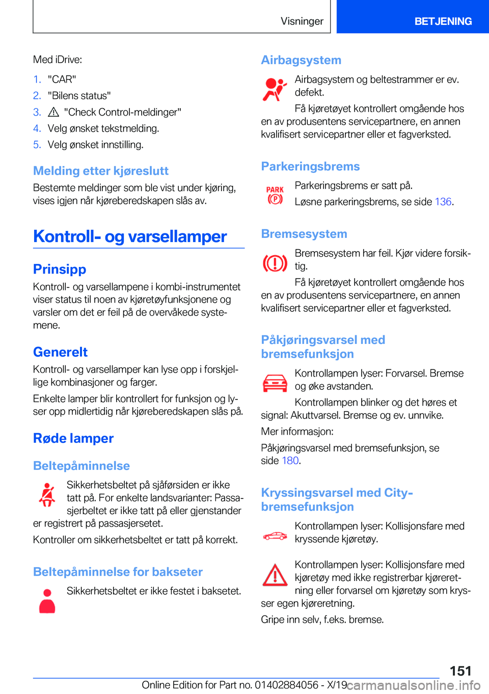 BMW 7 SERIES 2020  InstruksjonsbØker (in Norwegian) �M�e�d��i�D�r�i�v�e�:�1�.��C�A�R��2�.��B�i�l�e�n�s��s�t�a�t�u�s��3�.����C�h�e�c�k��C�o�n�t�r�o�l�-�m�e�l�d�i�n�g�e�r��4�.�V�e�l�g��