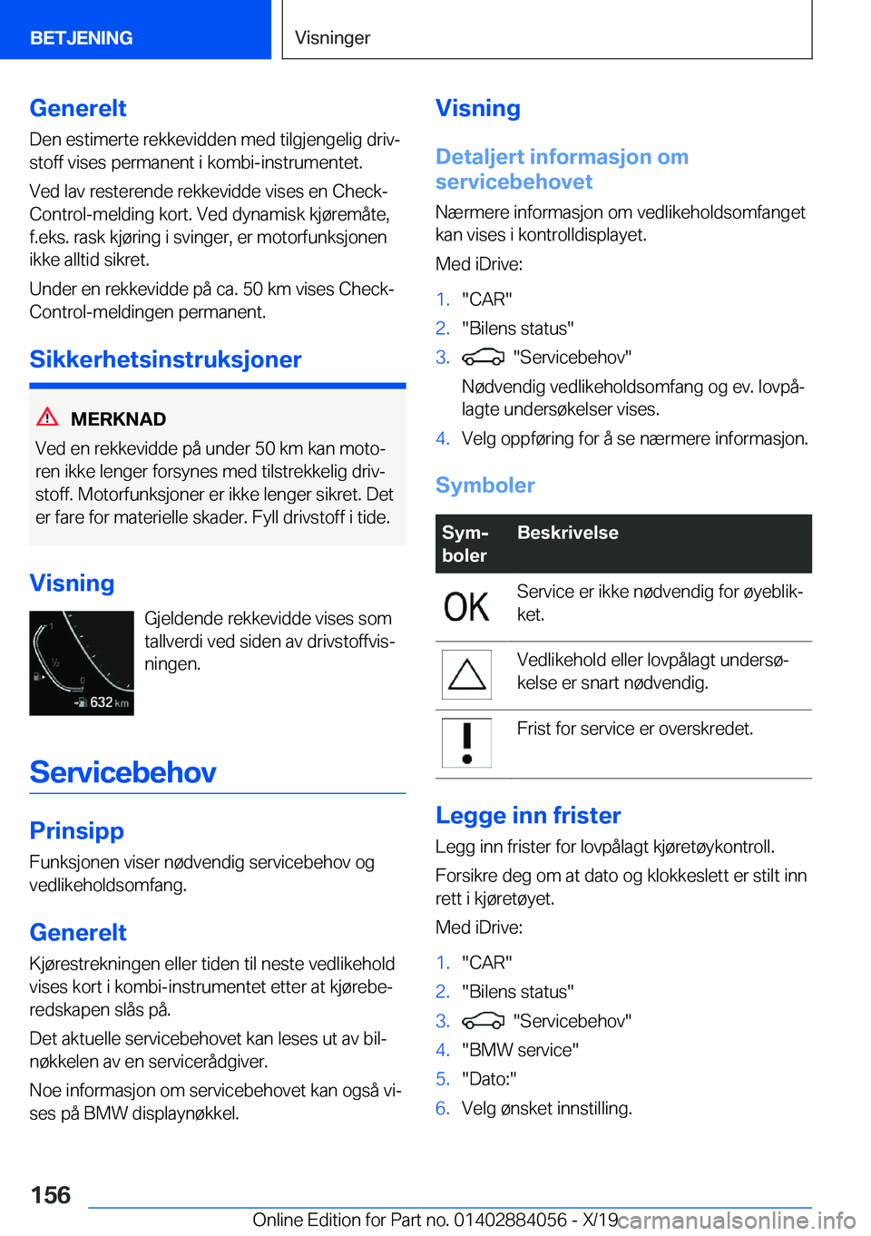 BMW 7 SERIES 2020  InstruksjonsbØker (in Norwegian) �G�e�n�e�r�e�l�t�D�e�n��e�s�t�i�m�e�r�t�e��r�e�k�k�e�v�i�d�d�e�n��m�e�d��t�i�l�g�j�e�n�g�e�l�i�g��d�r�i�vj
�s�t�o�f�f��v�i�s�e�s��p�e�r�m�a�n�e�n�t��i��k�o�m�b�i�-�i�n�s�t�r�u�m�e�n�t�e�t�.
