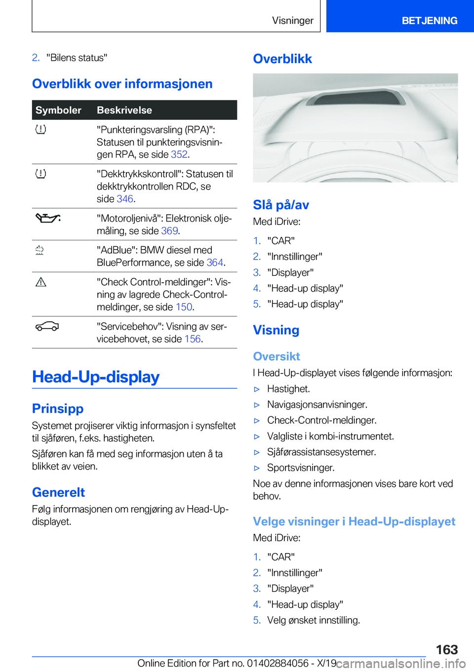 BMW 7 SERIES 2020  InstruksjonsbØker (in Norwegian) �2�.��B�i�l�e�n�s��s�t�a�t�u�s�
�O�v�e�r�b�l�i�k�k��o�v�e�r��i�n�f�o�r�m�a�s�j�o�n�e�n
�S�y�m�b�o�l�e�r�B�e�s�k�r�i�v�e�l�s�e���P�u�n�k�t�e�r�i�n�g�s�v�a�r�s�l�i�n�g��(�R�P�A�)��:
�S�t�a�t�u�