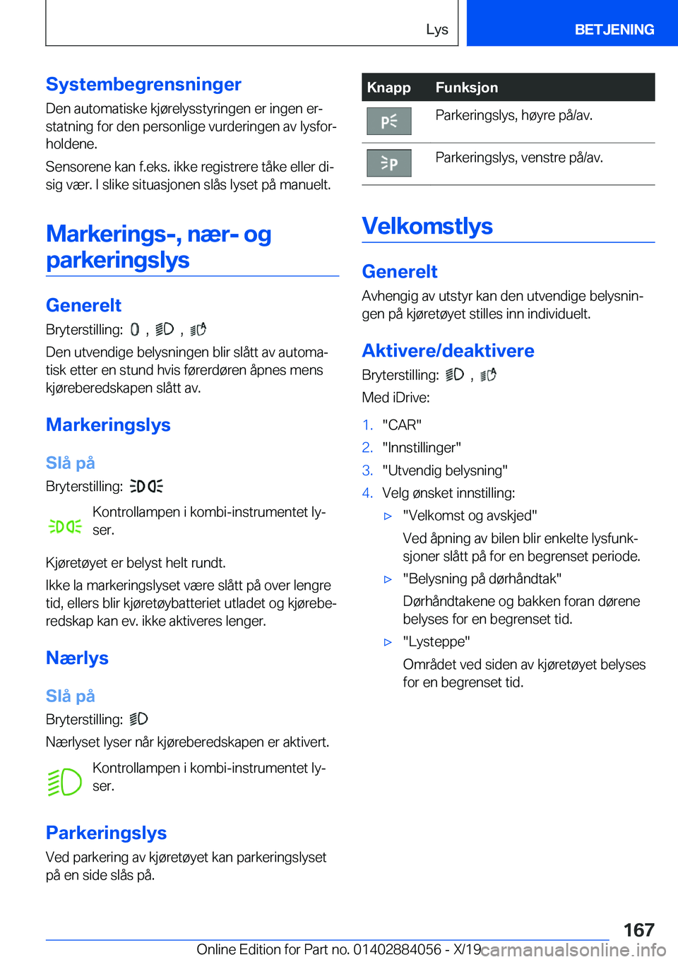 BMW 7 SERIES 2020  InstruksjonsbØker (in Norwegian) �S�y�s�t�e�m�b�e�g�r�e�n�s�n�i�n�g�e�r�D�e�n��a�u�t�o�m�a�t�i�s�k�e��k�j�