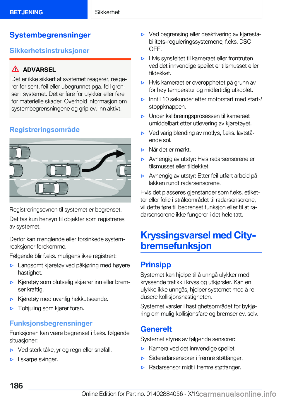 BMW 7 SERIES 2020  InstruksjonsbØker (in Norwegian) �S�y�s�t�e�m�b�e�g�r�e�n�s�n�i�n�g�e�r
�S�i�k�k�e�r�h�e�t�s�i�n�s�t�r�u�k�s�j�o�n�e�r
�A�D�V�A�R�S�E�L
�D�e�t��e�r��i�k�k�e��s�i�k�k�e�r�t��a�t��s�y�s�t�e�m�e�t��r�e�a�g�e�r�e�r�,��r�e�a�g�ej 