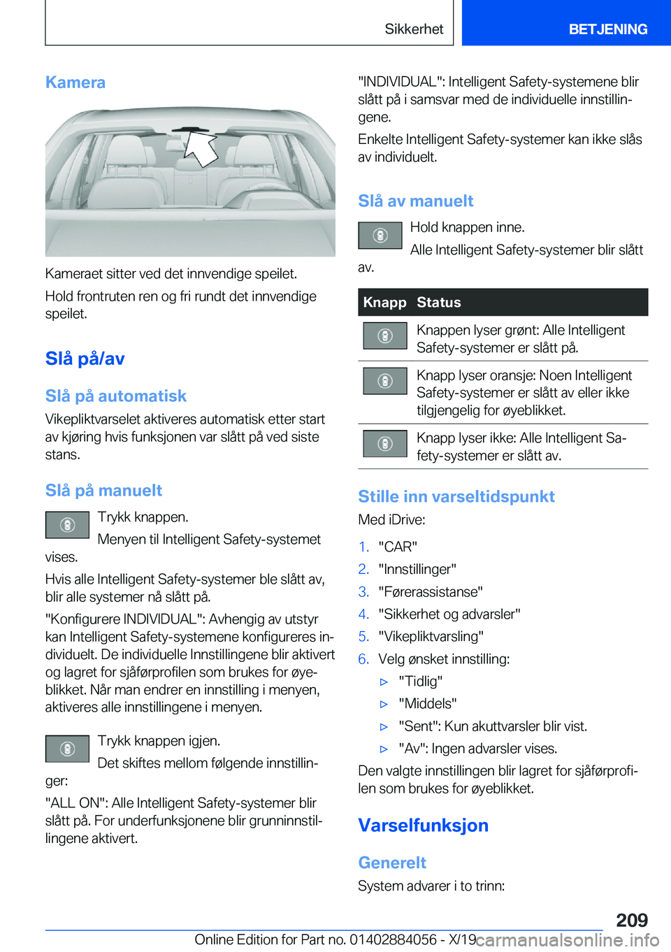 BMW 7 SERIES 2020  InstruksjonsbØker (in Norwegian) �K�a�m�e�r�a
�K�a�m�e�r�a�e�t��s�i�t�t�e�r��v�e�d��d�e�t��i�n�n�v�e�n�d�i�g�e��s�p�e�i�l�e�t�.�H�o�l�d��f�r�o�n�t�r�u�t�e�n��r�e�n��o�g��f�r�i��r�u�n�d�t��d�e�t��i�n�n�v�e�n�d�i�g�e
�s�p�e