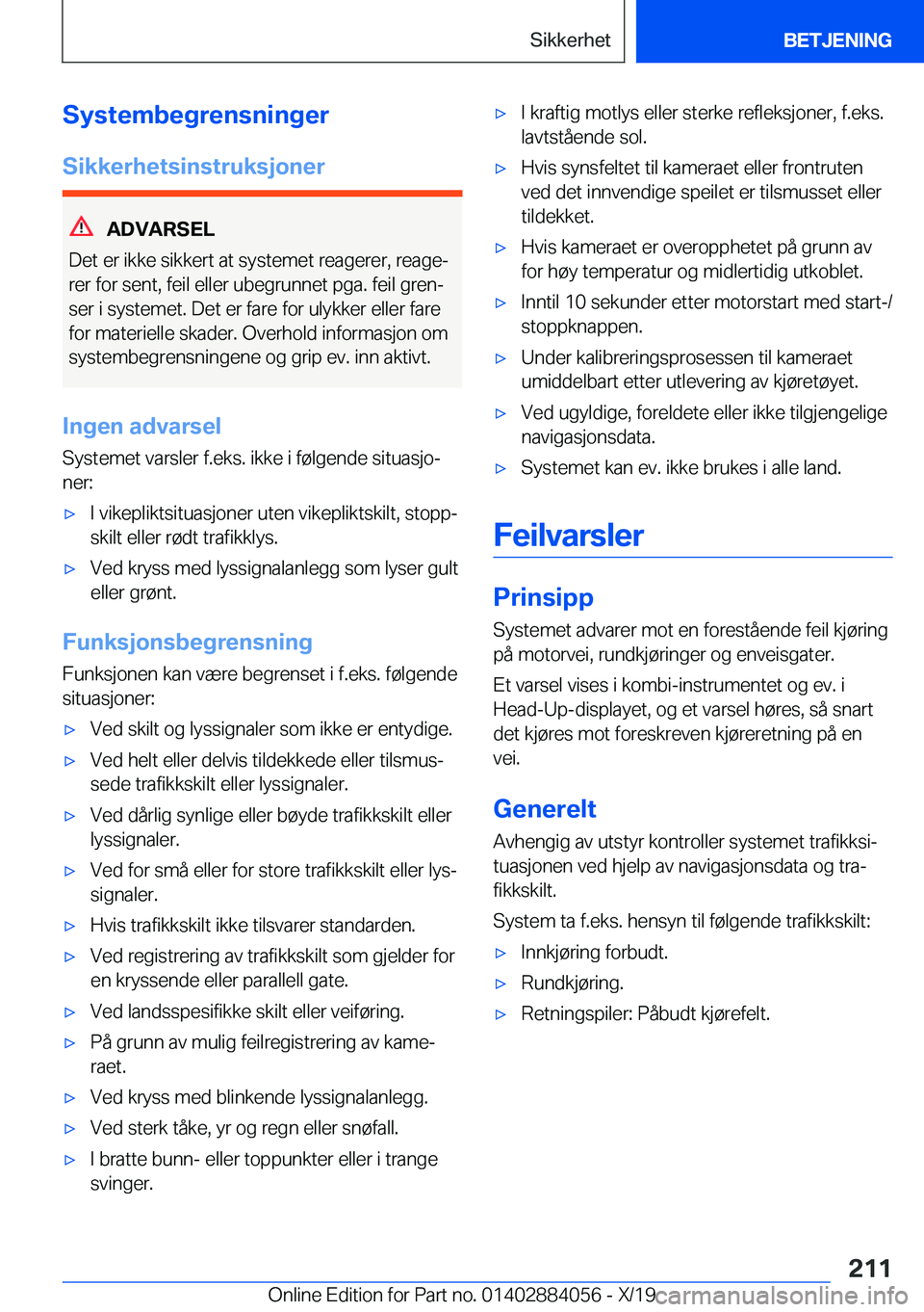BMW 7 SERIES 2020  InstruksjonsbØker (in Norwegian) �S�y�s�t�e�m�b�e�g�r�e�n�s�n�i�n�g�e�r
�S�i�k�k�e�r�h�e�t�s�i�n�s�t�r�u�k�s�j�o�n�e�r
�A�D�V�A�R�S�E�L
�D�e�t��e�r��i�k�k�e��s�i�k�k�e�r�t��a�t��s�y�s�t�e�m�e�t��r�e�a�g�e�r�e�r�,��r�e�a�g�ej 