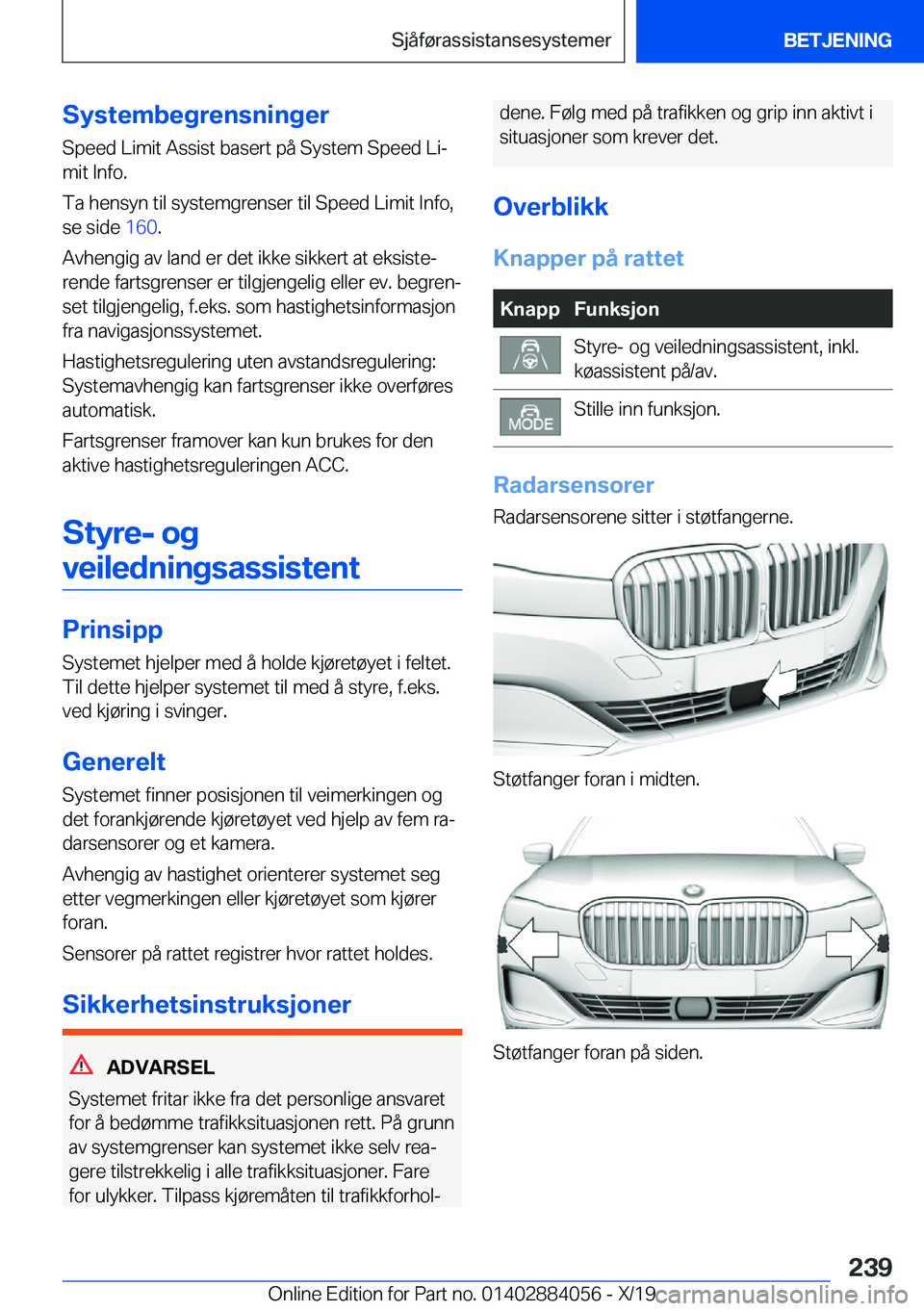 BMW 7 SERIES 2020  InstruksjonsbØker (in Norwegian) �S�y�s�t�e�m�b�e�g�r�e�n�s�n�i�n�g�e�r�S�p�e�e�d��L�i�m�i�t��A�s�s�i�s�t��b�a�s�e�r�t��p�å��S�y�s�t�e�m��S�p�e�e�d��L�ij
�m�i�t��I�n�f�o�.
�T�a��h�e�n�s�y�n��t�i�l��s�y�s�t�e�m�g�r�e�n�s�
