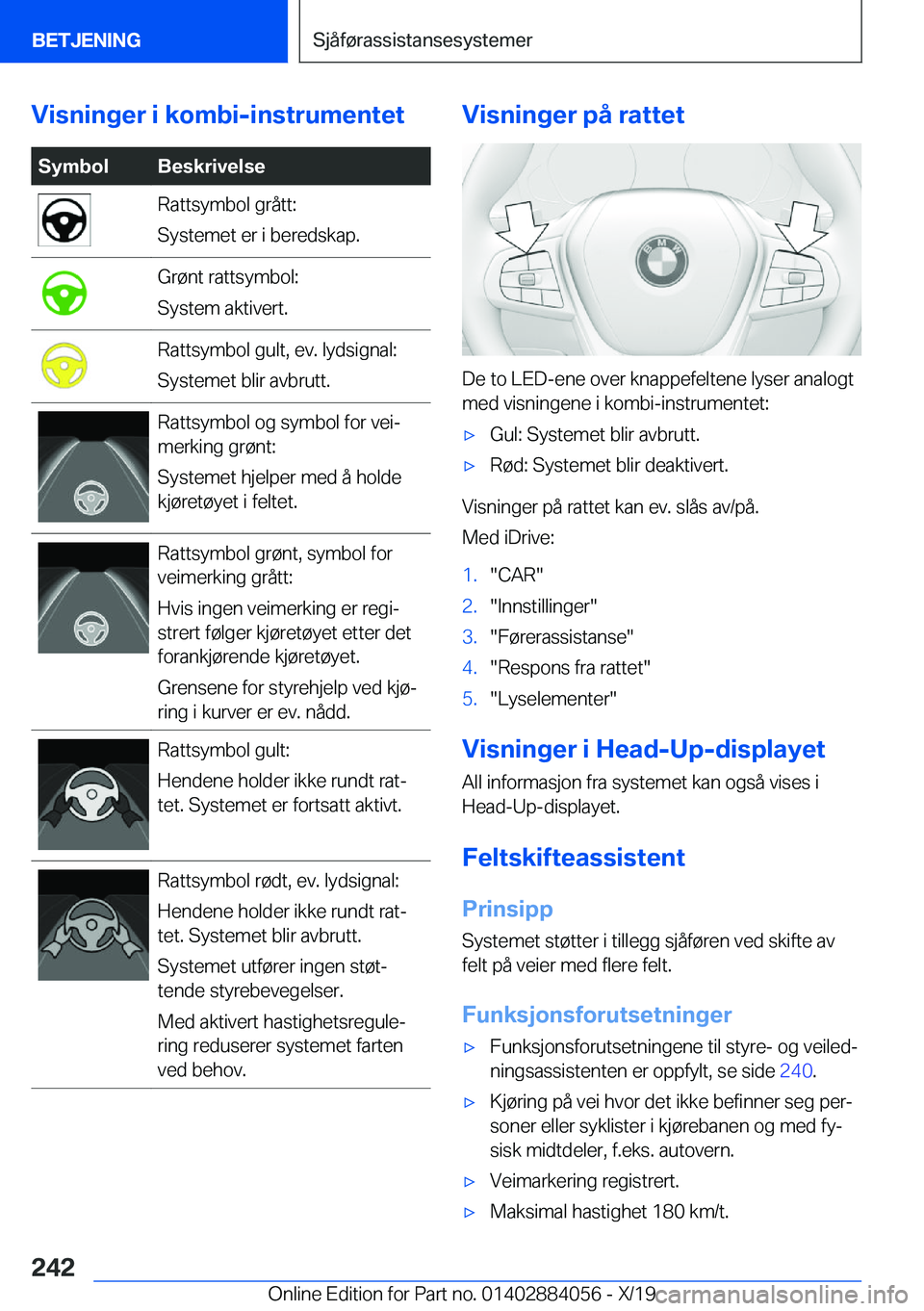 BMW 7 SERIES 2020  InstruksjonsbØker (in Norwegian) �V�i�s�n�i�n�g�e�r��i��k�o�m�b�i�-�i�n�s�t�r�u�m�e�n�t�e�t�S�y�m�b�o�l�B�e�s�k�r�i�v�e�l�s�e�R�a�t�t�s�y�m�b�o�l��g�r�å�t�t�:
�S�y�s�t�e�m�e�t��e�r��i��b�e�r�e�d�s�k�a�p�.�G�r�