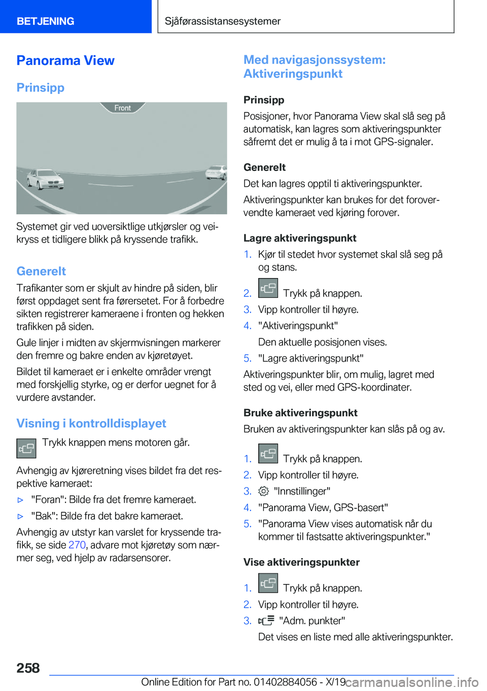 BMW 7 SERIES 2020  InstruksjonsbØker (in Norwegian) �P�a�n�o�r�a�m�a��V�i�e�w
�P�r�i�n�s�i�p�p
�S�y�s�t�e�m�e�t��g�i�r��v�e�d��u�o�v�e�r�s�i�k�t�l�i�g�e��u�t�k�j�
