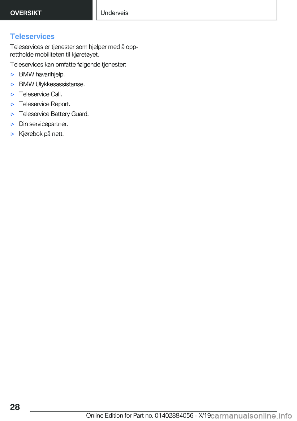 BMW 7 SERIES 2020  InstruksjonsbØker (in Norwegian) �T�e�l�e�s�e�r�v�i�c�e�s�T�e�l�e�s�e�r�v�i�c�e�s��e�r��t�j�e�n�e�s�t�e�r��s�o�m��h�j�e�l�p�e�r��m�e�d��å��o�p�pj�r�e�t�t�h�o�l�d�e��m�o�b�i�l�i�t�e�t�e�n��t�i�l��k�j�