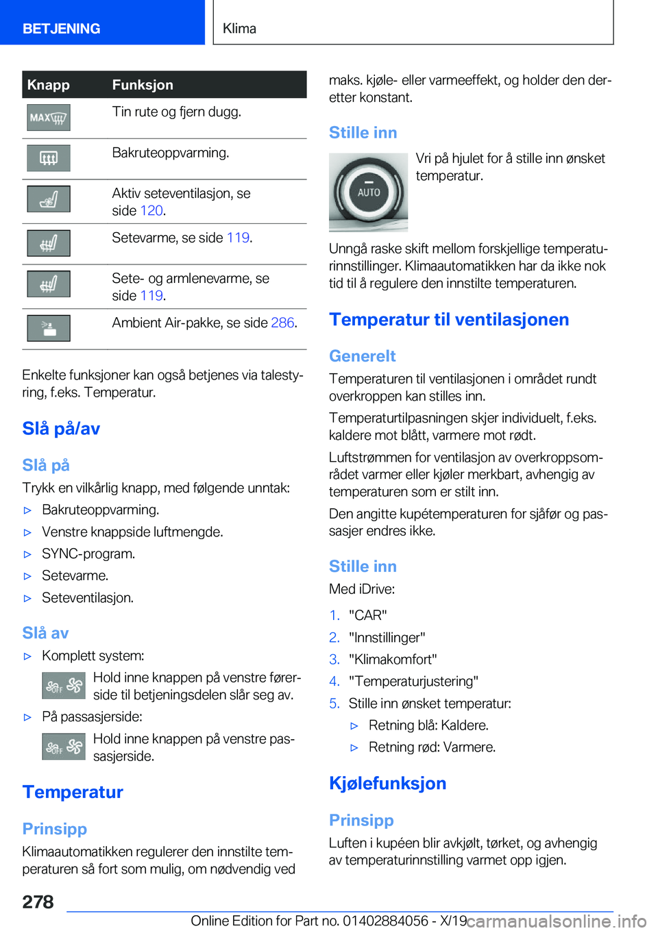BMW 7 SERIES 2020  InstruksjonsbØker (in Norwegian) �K�n�a�p�p�F�u�n�k�s�j�o�n�T�i�n��r�u�t�e��o�g��f�j�e�r�n��d�u�g�g�.�B�a�k�r�u�t�e�o�p�p�v�a�r�m�i�n�g�.�A�k�t�i�v��s�e�t�e�v�e�n�t�i�l�a�s�j�o�n�,��s�e
�s�i�d�e� �1�2�0�.�S�e�t�e�v�a�r�m�e�,�