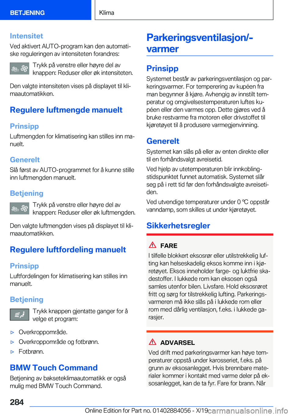 BMW 7 SERIES 2020  InstruksjonsbØker (in Norwegian) �I�n�t�e�n�s�i�t�e�t
�V�e�d��a�k�t�i�v�e�r�t��A�U�T�O�-�p�r�o�g�r�a�m��k�a�n��d�e�n��a�u�t�o�m�a�t�ij �s�k�e��r�e�g�u�l�e�r�i�n�g�e�n��a�v��i�n�t�e�n�s�i�t�e�t�e�n��f�o�r�a�n�d�r�e�s�:
�T�r�