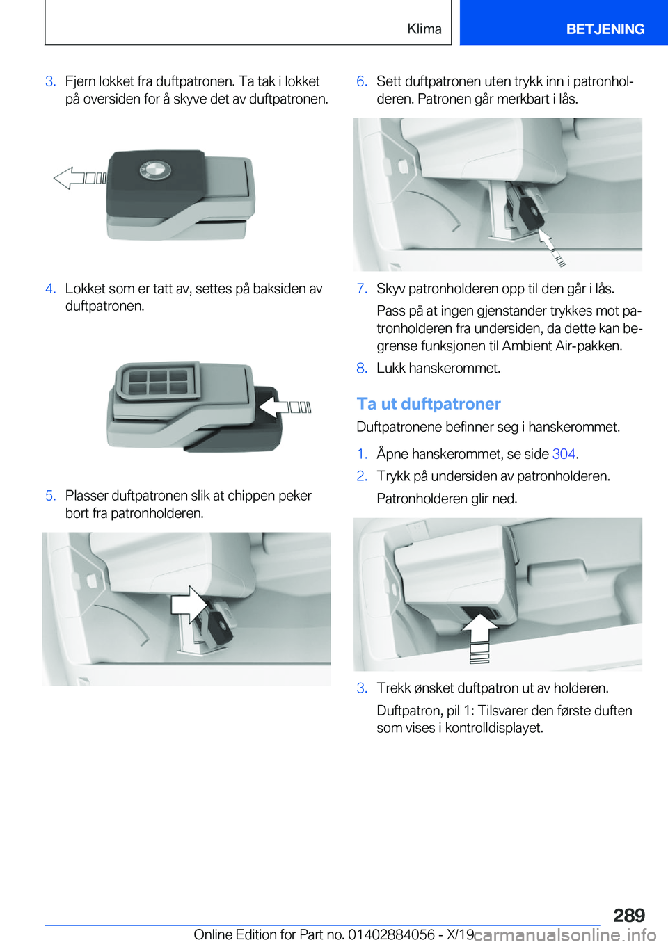 BMW 7 SERIES 2020  InstruksjonsbØker (in Norwegian) �3�.�F�j�e�r�n��l�o�k�k�e�t��f�r�a��d�u�f�t�p�a�t�r�o�n�e�n�.��T�a��t�a�k��i��l�o�k�k�e�t�p�å��o�v�e�r�s�i�d�e�n��f�o�r��å��s�k�y�v�e��d�e�t��a�v��d�u�f�t�p�a�t�r�o�n�e�n�.�4�.�L�o�k�k