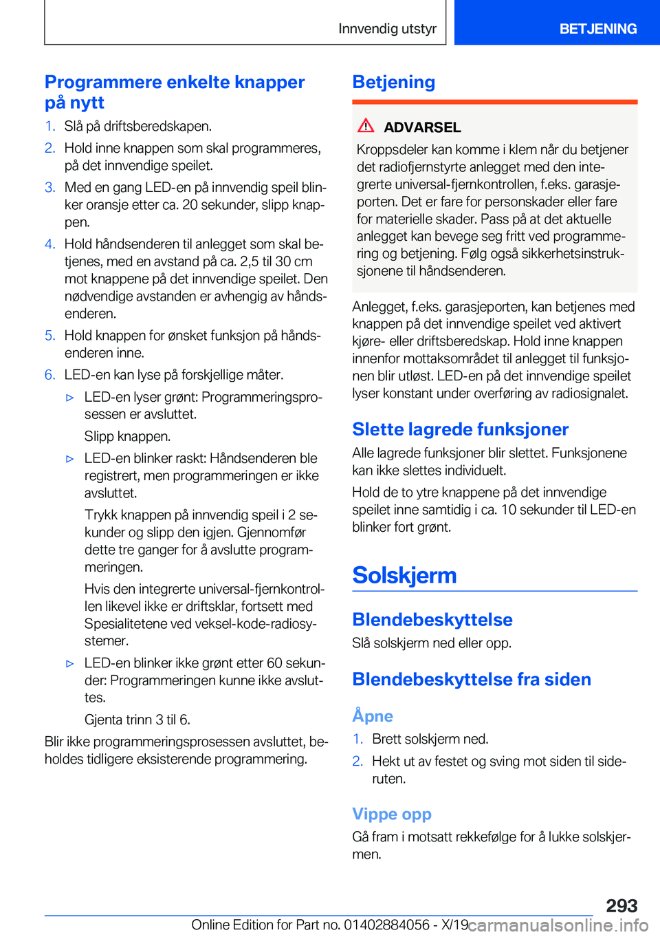BMW 7 SERIES 2020  InstruksjonsbØker (in Norwegian) �P�r�o�g�r�a�m�m�e�r�e��e�n�k�e�l�t�e��k�n�a�p�p�e�r
�p�å��n�y�t�t�1�.�S�l�å��p�å��d�r�i�f�t�s�b�e�r�e�d�s�k�a�p�e�n�.�2�.�H�o�l�d��i�n�n�e��k�n�a�p�p�e�n��s�o�m��s�k�a�l��p�r�o�g�r�a�m�m