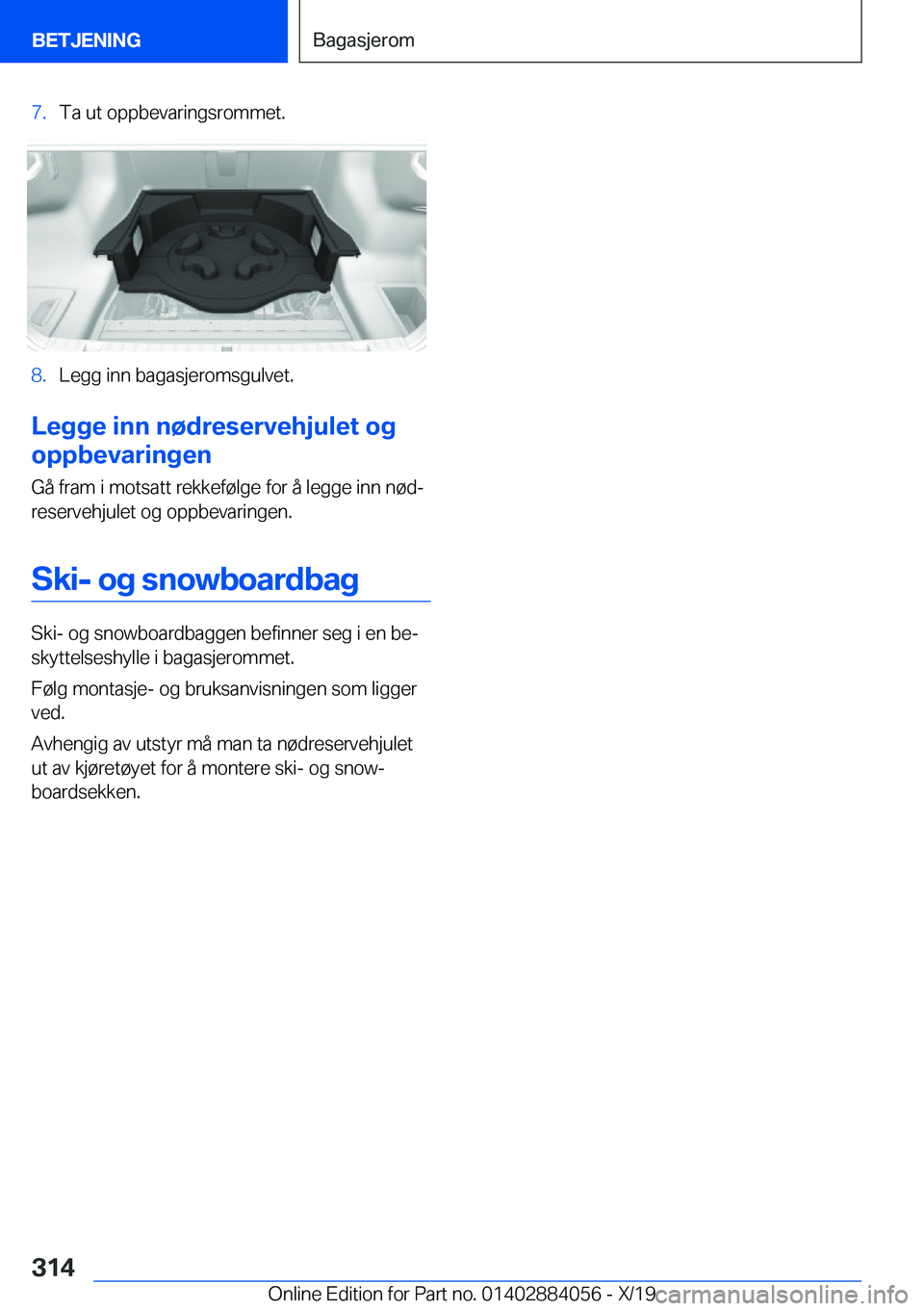 BMW 7 SERIES 2020  InstruksjonsbØker (in Norwegian) �7�.�T�a��u�t��o�p�p�b�e�v�a�r�i�n�g�s�r�o�m�m�e�t�.�8�.�L�e�g�g��i�n�n��b�a�g�a�s�j�e�r�o�m�s�g�u�l�v�e�t�.
�L�e�g�g�e��i�n�n��n�
