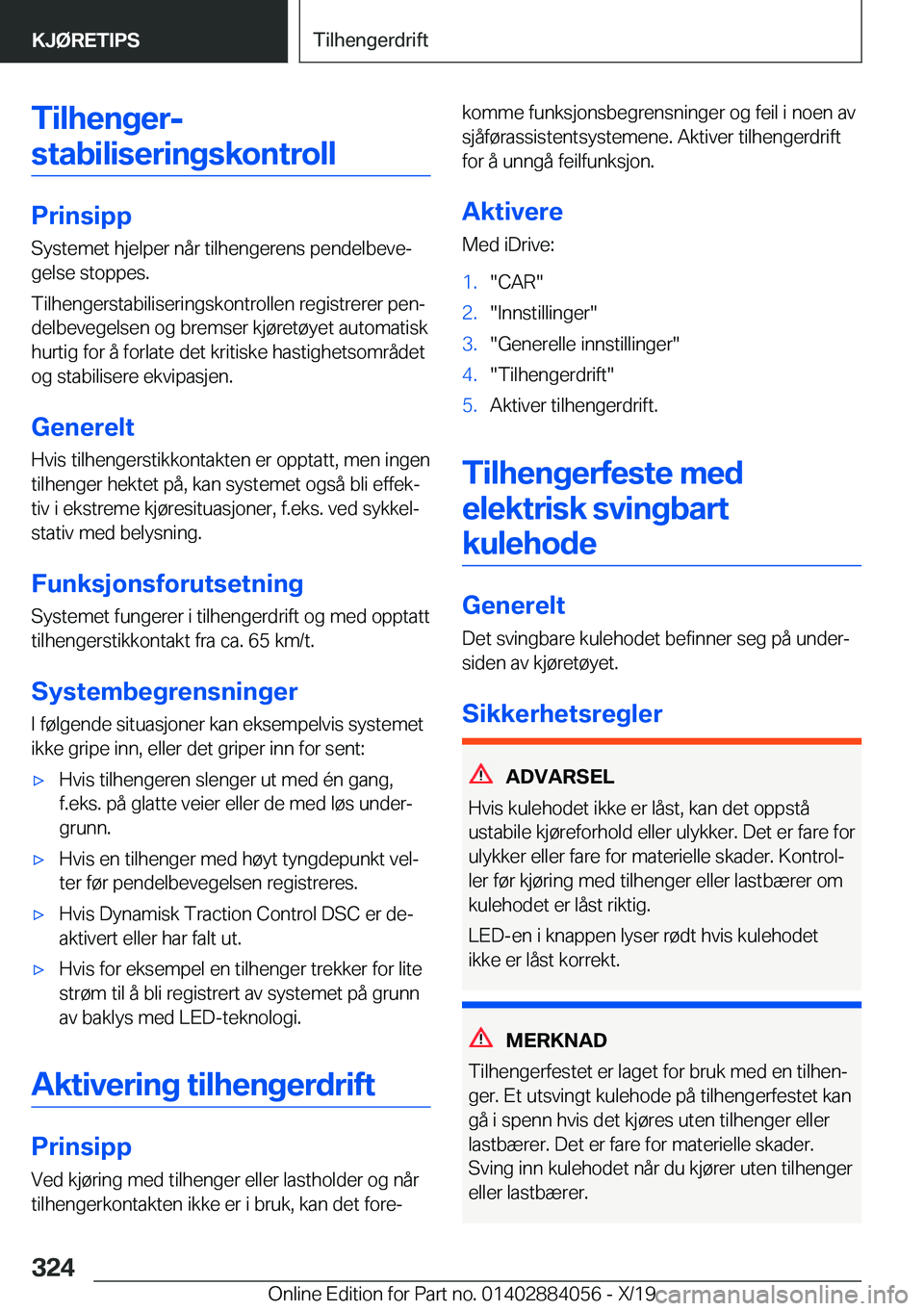 BMW 7 SERIES 2020  InstruksjonsbØker (in Norwegian) �T�i�l�h�e�n�g�e�r�-
�s�t�a�b�i�l�i�s�e�r�i�n�g�s�k�o�n�t�r�o�l�l
�P�r�i�n�s�i�p�p
�S�y�s�t�e�m�e�t��h�j�e�l�p�e�r��n�å�r��t�i�l�h�e�n�g�e�r�e�n�s��p�e�n�d�e�l�b�e�v�ej
�g�e�l�s�e��s�t�o�p�p�e�