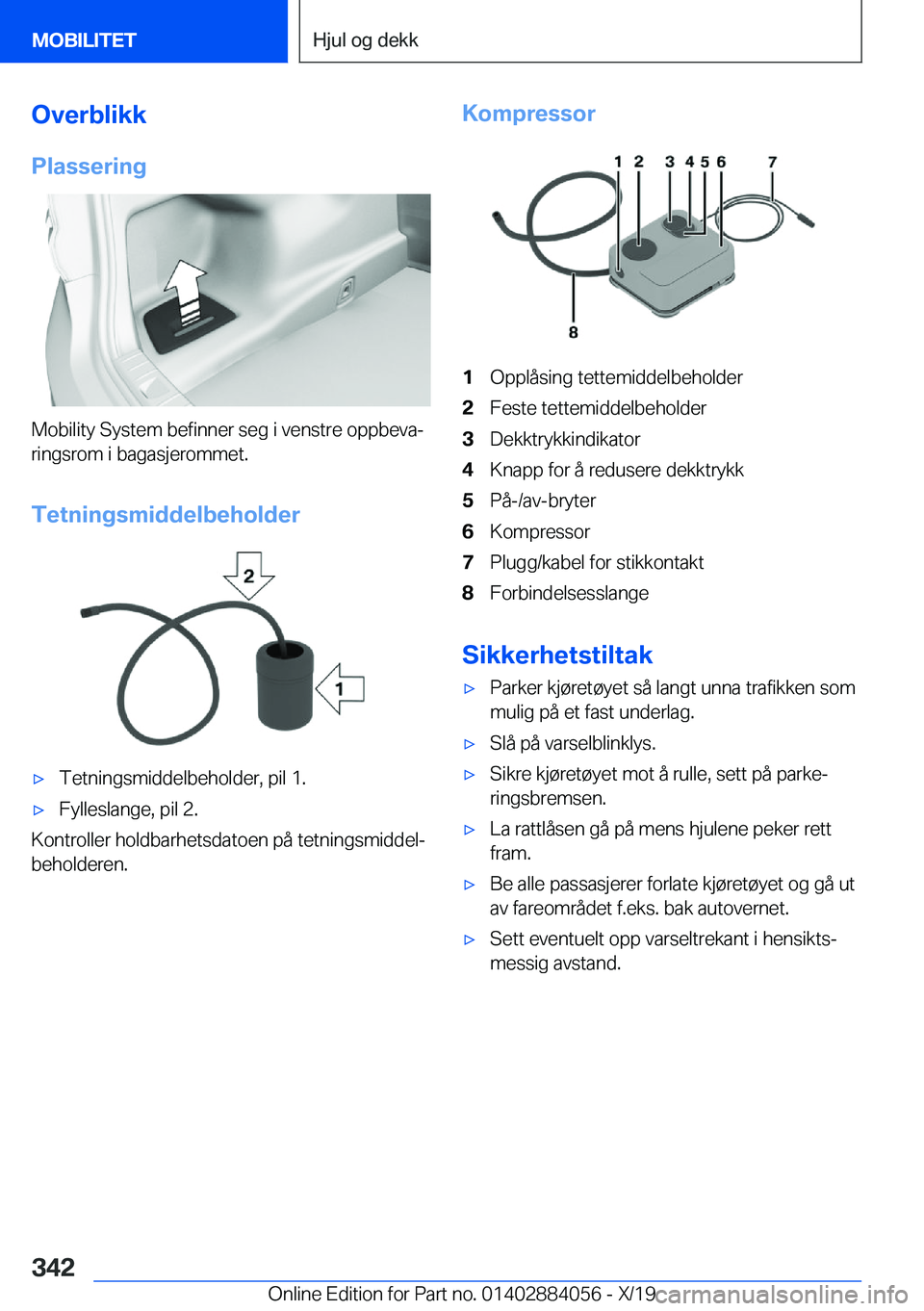 BMW 7 SERIES 2020  InstruksjonsbØker (in Norwegian) �O�v�e�r�b�l�i�k�k�P�l�a�s�s�e�r�i�n�g
�M�o�b�i�l�i�t�y��S�y�s�t�e�m��b�e�f�i�n�n�e�r��s�e�g��i��v�e�n�s�t�r�e��o�p�p�b�e�v�aj
�r�i�n�g�s�r�o�m��i��b�a�g�a�s�j�e�r�o�m�m�e�t�.
�T�e�t�n�i�n�g�