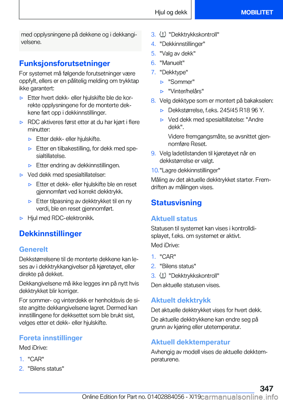 BMW 7 SERIES 2020  InstruksjonsbØker (in Norwegian) �m�e�d��o�p�p�l�y�s�n�i�n�g�e�n�e��p�å��d�e�k�k�e�n�e��o�g��i��d�e�k�k�a�n�g�ij
�v�e�l�s�e�n�e�.
�F�u�n�k�s�j�o�n�s�f�o�r�u�t�s�e�t�n�i�n�g�e�r �F�o�r��s�y�s�t�e�m�e�t��m�å��f�