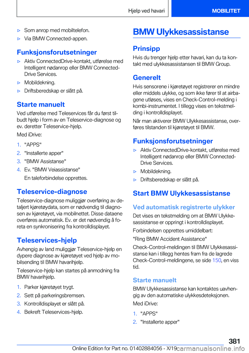 BMW 7 SERIES 2020  InstruksjonsbØker (in Norwegian) 'x�S�o�m��a�n�r�o�p��m�e�d��m�o�b�i�l�t�e�l�e�f�o�n�.'x�V�i�a��B�M�W��C�o�n�n�e�c�t�e�d�-�a�p�p�e�n�.
�F�u�n�k�s�j�o�n�s�f�o�r�u�t�s�e�t�n�i�n�g�e�r
'x�A�k�t�i�v��C�o�n�n�e�c�t�e�d�D