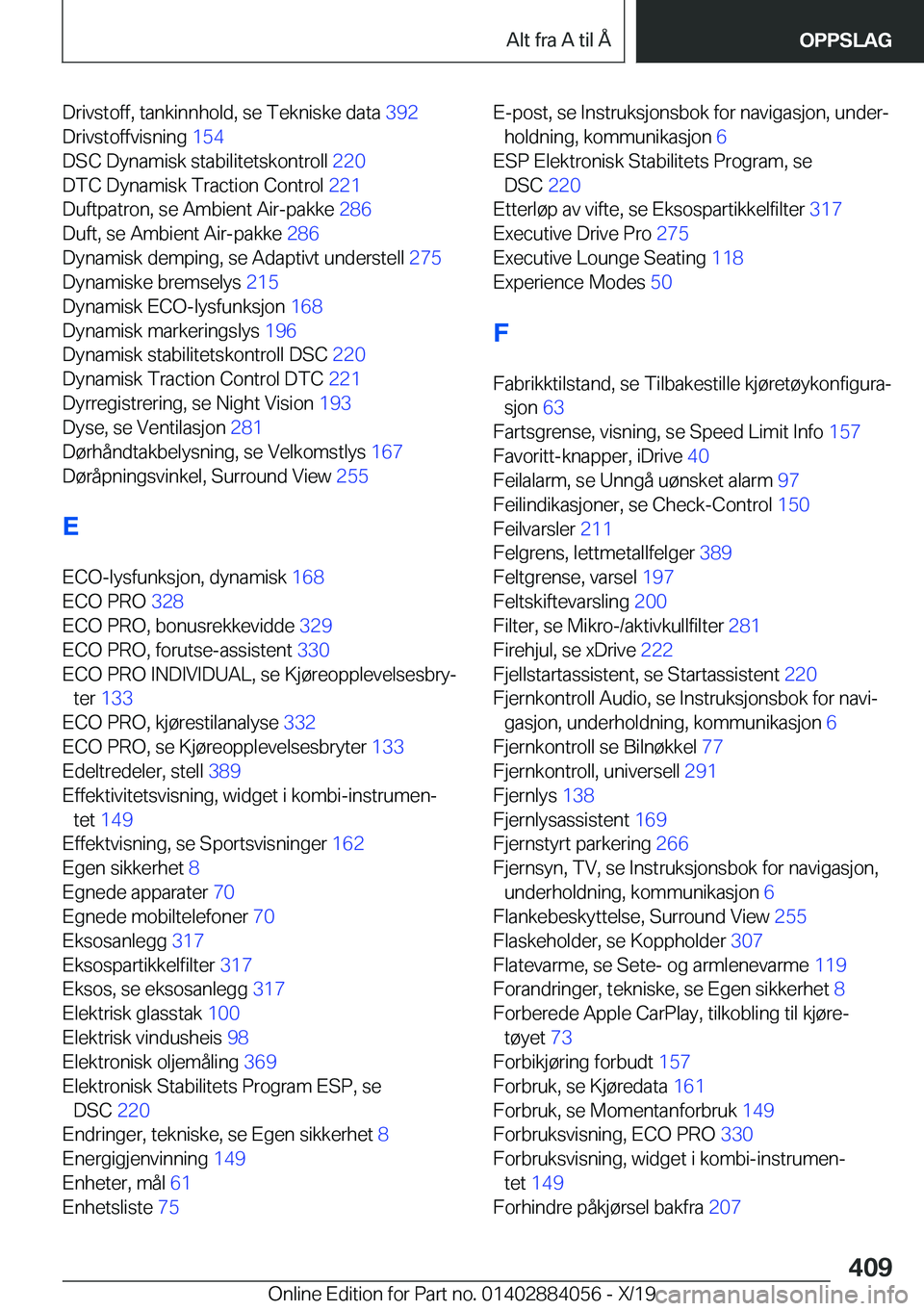 BMW 7 SERIES 2020  InstruksjonsbØker (in Norwegian) �D�r�i�v�s�t�o�f�f�,��t�a�n�k�i�n�n�h�o�l�d�,��s�e��T�e�k�n�i�s�k�e��d�a�t�a��3�9�2�
�D�r�i�v�s�t�o�f�f�v�i�s�n�i�n�g� �1�5�4�
�D�S�C��D�y�n�a�m�i�s�k��s�t�a�b�i�l�i�t�e�t�s�k�o�n�t�r�o�l�l�