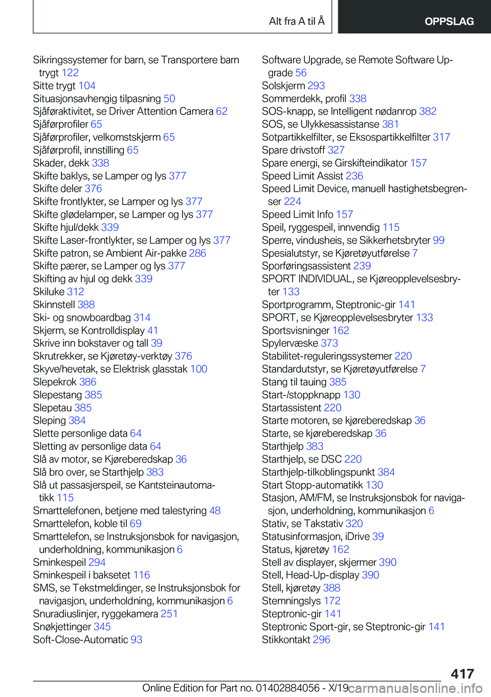 BMW 7 SERIES 2020  InstruksjonsbØker (in Norwegian) �S�i�k�r�i�n�g�s�s�y�s�t�e�m�e�r��f�o�r��b�a�r�n�,��s�e��T�r�a�n�s�p�o�r�t�e�r�e��b�a�r�n�t�r�y�g�t� �1�2�2�
�S�i�t�t�e��t�r�y�g�t� �1�0�4�
�S�i�t�u�a�s�j�o�n�s�a�v�h�e�n�g�i�g��t�i�l�p�a�s
