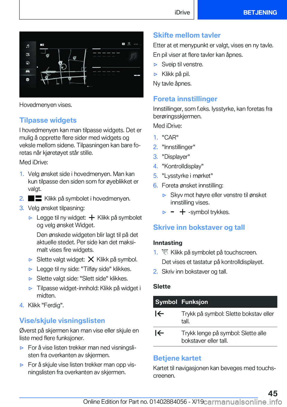 BMW 7 SERIES 2020  InstruksjonsbØker (in Norwegian) �H�o�v�e�d�m�e�n�y�e�n��v�i�s�e�s�.�T�i�l�p�a�s�s�e��w�i�d�g�e�t�s
�I��h�o�v�e�d�m�e�n�y�e�n��k�a�n��m�a�n��t�i�l�p�a�s�s�e��w�i�d�g�e�t�s�.��D�e�t��e�r
�m�u�l�i�g��å��o�p�p�r�e�t�t�e��f�