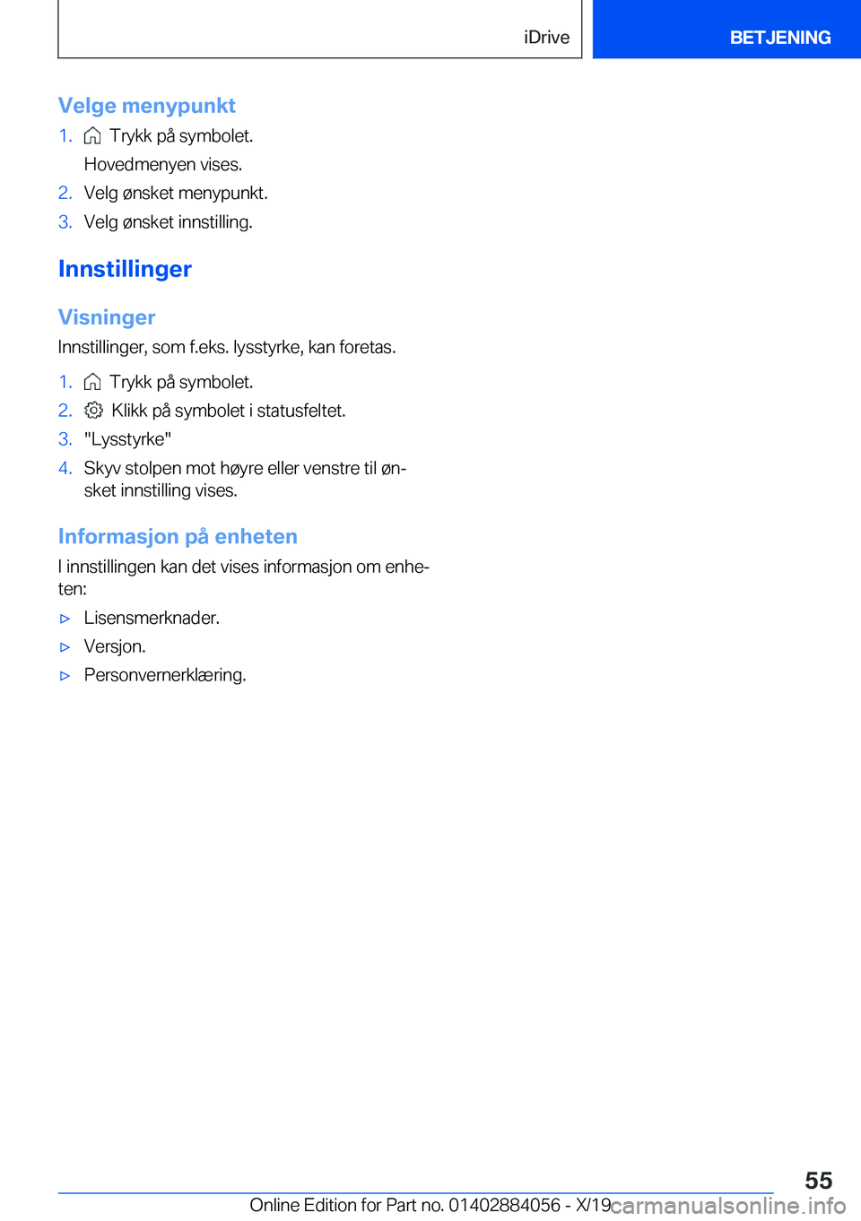 BMW 7 SERIES 2020  InstruksjonsbØker (in Norwegian) �V�e�l�g�e��m�e�n�y�p�u�n�k�t�1�.���T�r�y�k�k��p�å��s�y�m�b�o�l�e�t�.
�H�o�v�e�d�m�e�n�y�e�n��v�i�s�e�s�.�2�.�V�e�l�g��