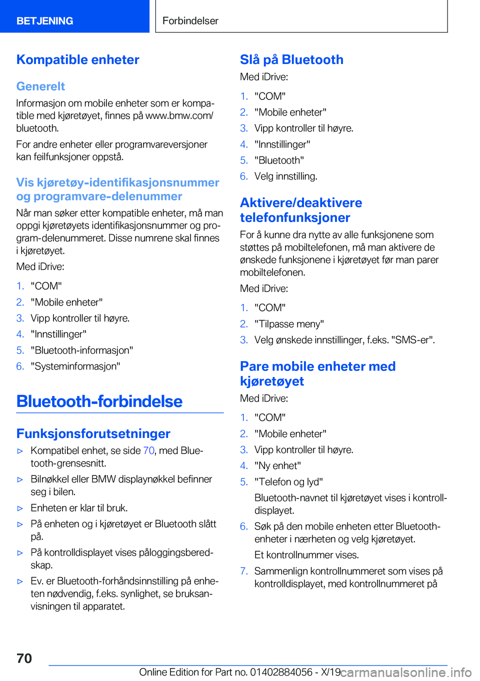 BMW 7 SERIES 2020  InstruksjonsbØker (in Norwegian) �K�o�m�p�a�t�i�b�l�e��e�n�h�e�t�e�r
�G�e�n�e�r�e�l�t �I�n�f�o�r�m�a�s�j�o�n��o�m��m�o�b�i�l�e��e�n�h�e�t�e�r��s�o�m��e�r��k�o�m�p�aj�t�i�b�l�e��m�e�d��k�j�